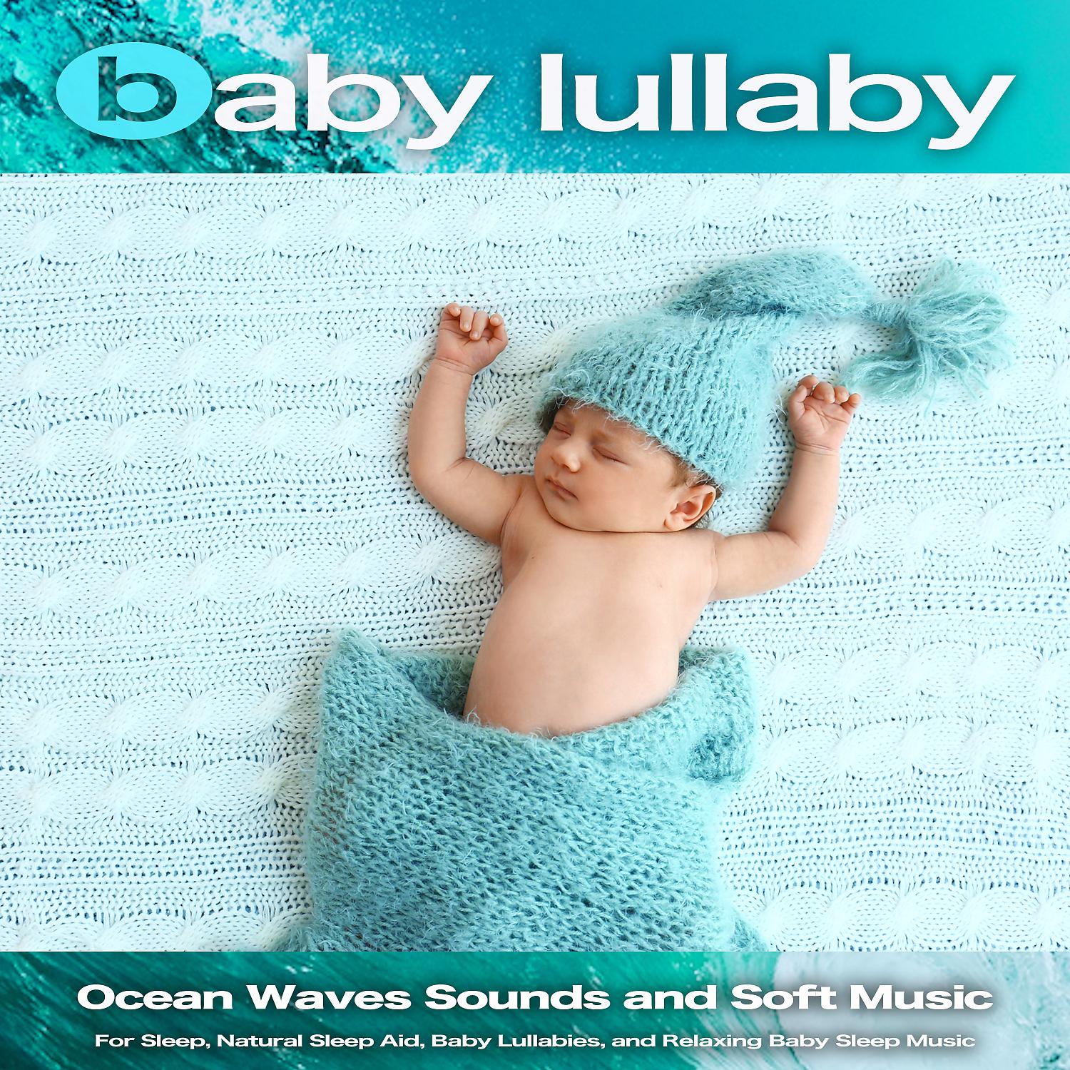 Постер альбома Baby Lullaby: Ocean Waves Sounds and Soft Music For Sleep, Natural Sleep Aid, Baby Lullabies, and Relaxing Baby Sleep Music