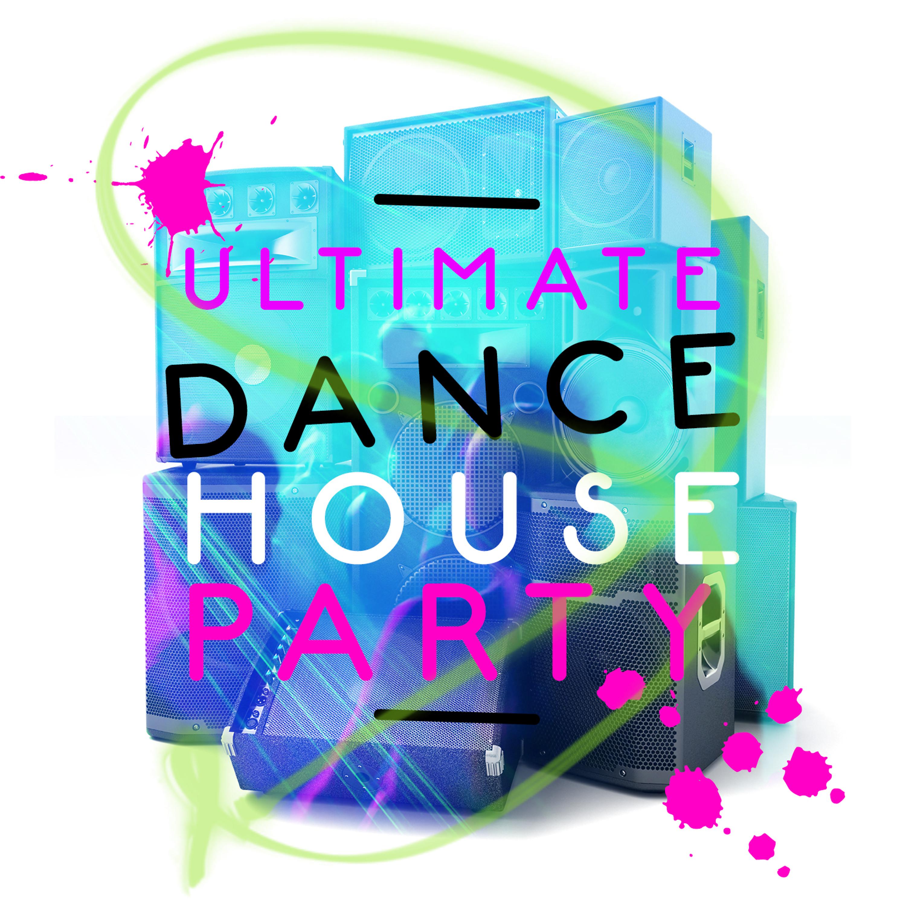 Постер альбома Ultimate Dance House Party