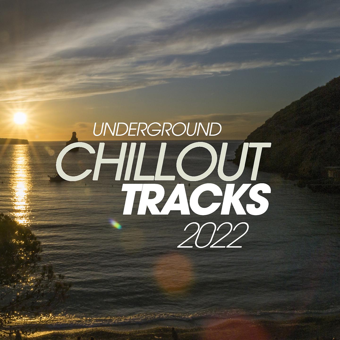 Постер альбома Underground Chillout Tracks 2022