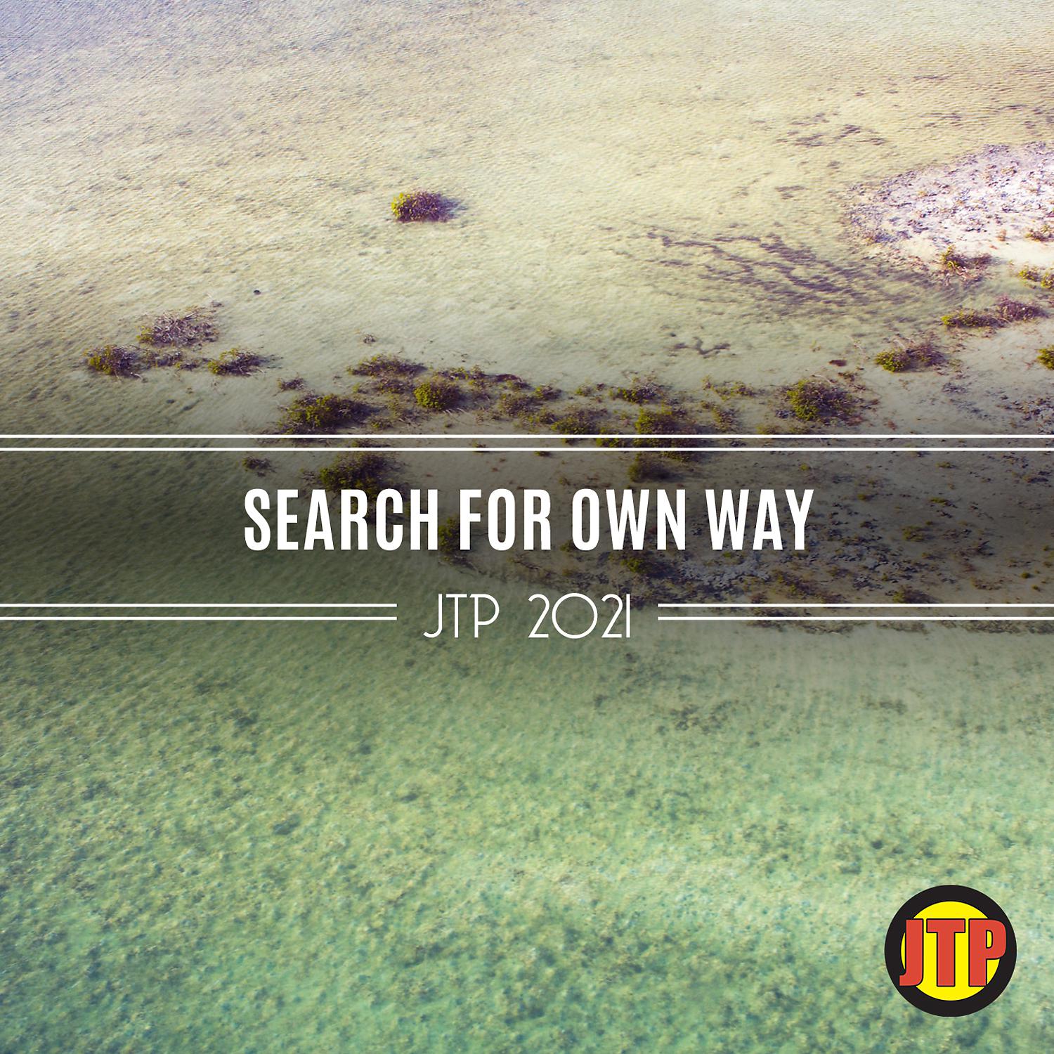 Постер альбома Search For Own Way Jtp 2021