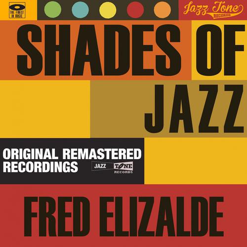 Постер альбома Shades of Jazz (Fred Elizalde)
