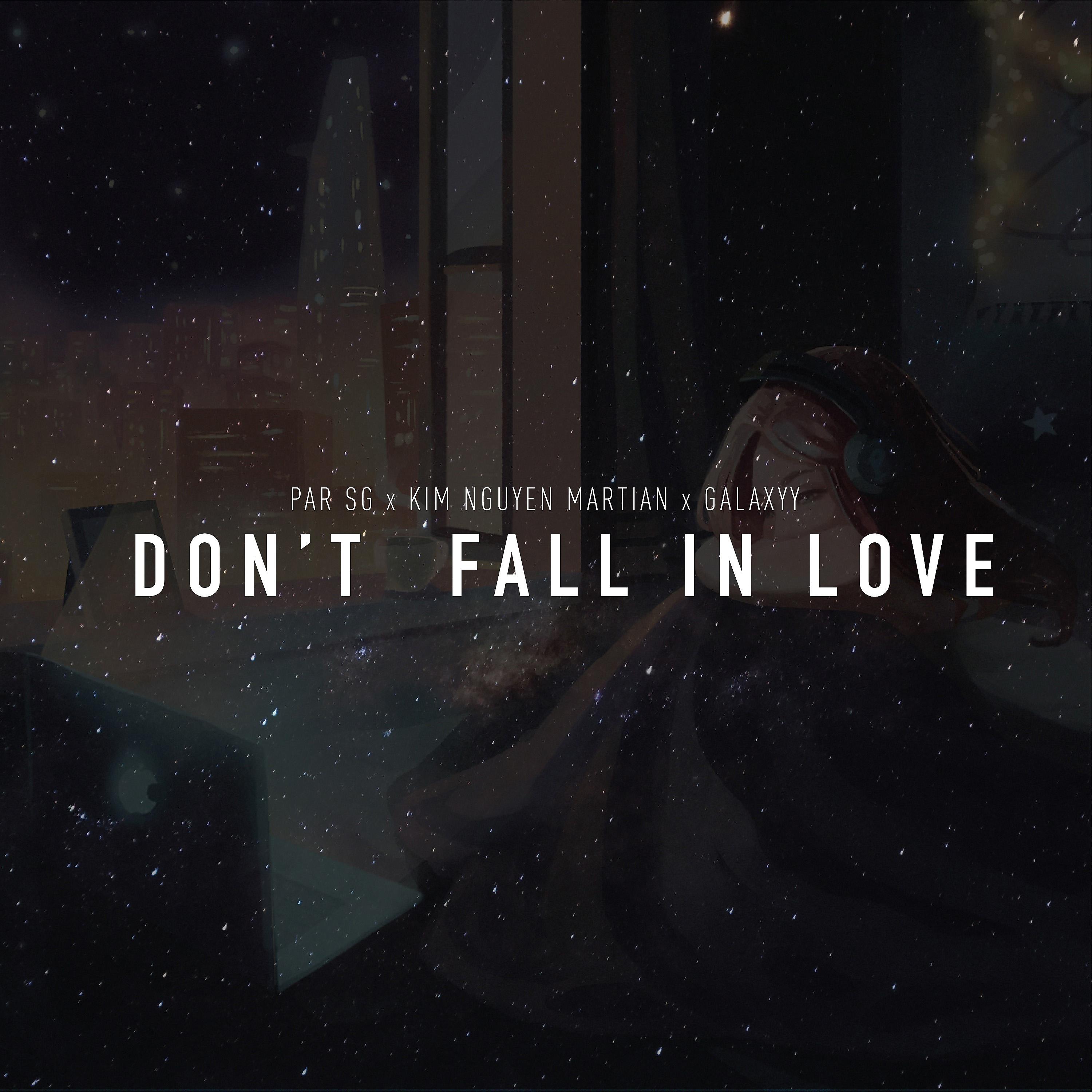 Постер альбома Don't Fall In Love (feat. Kim Nguyen Martian & Galaxyy)