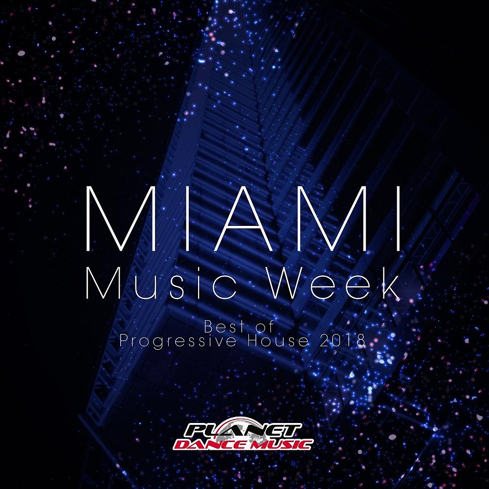 Постер альбома Miami Music Week: Best Of Progressive House 2018