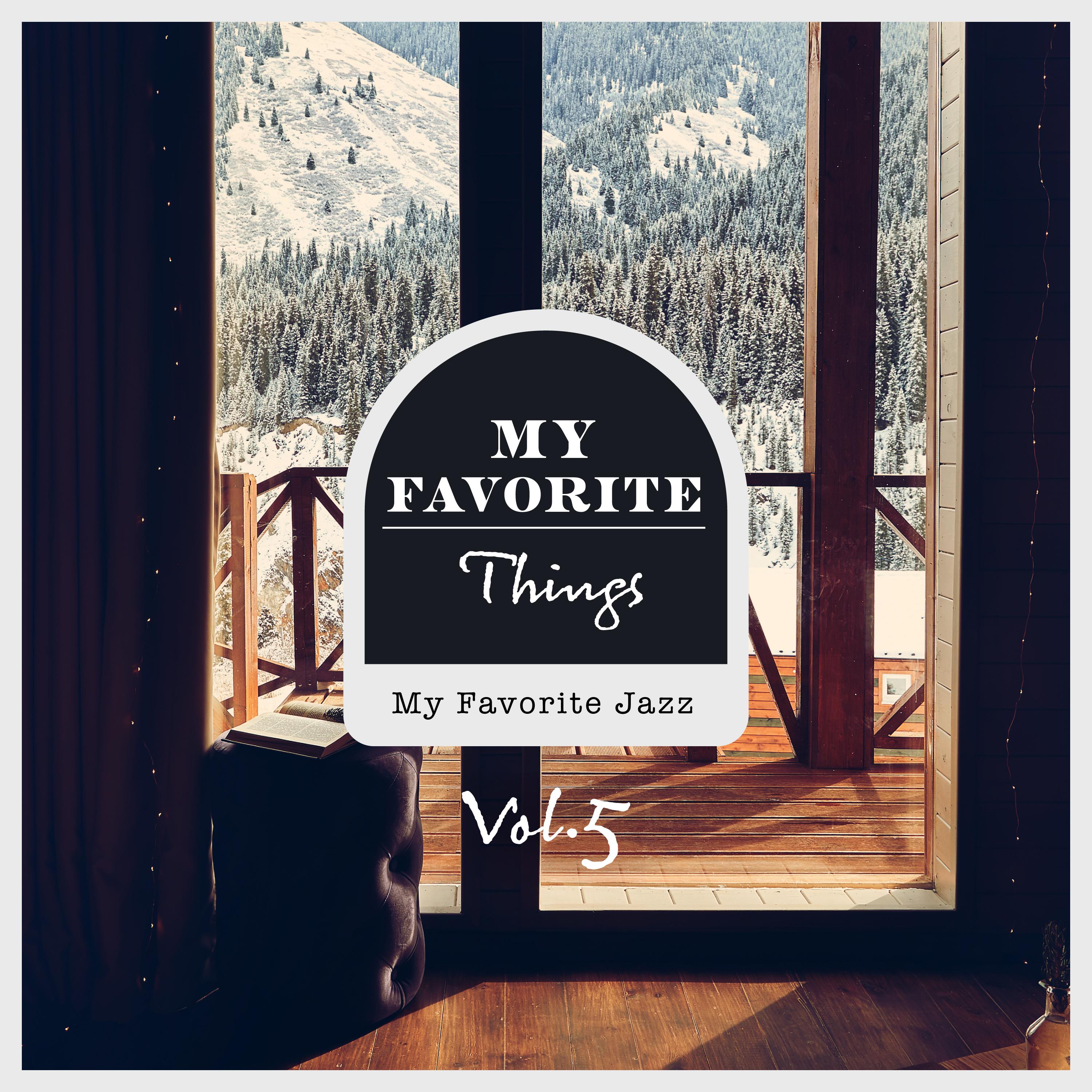 Постер альбома My Favorite Things, My Favorite Jazz, Vol. 5