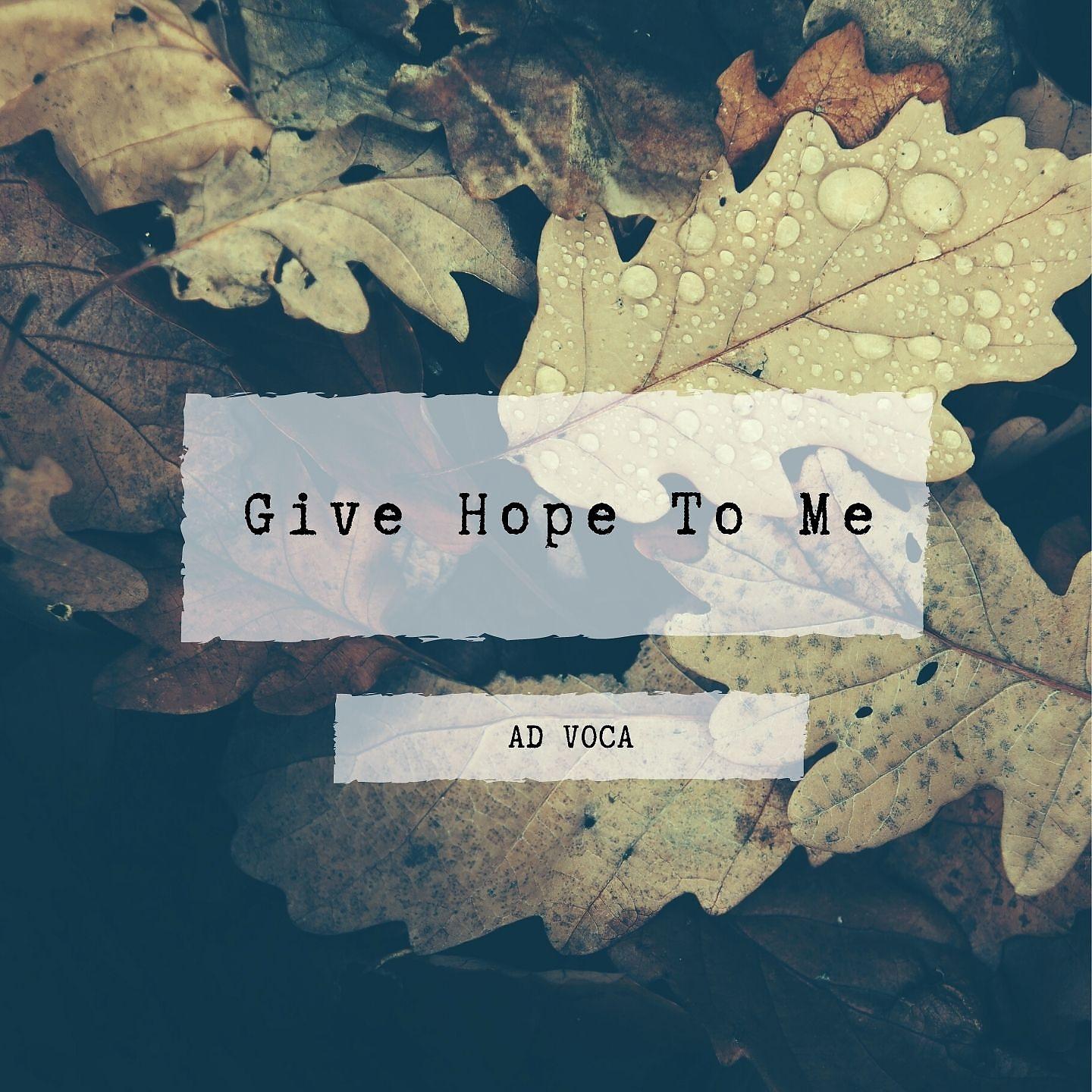 Постер альбома Give Hope to Me