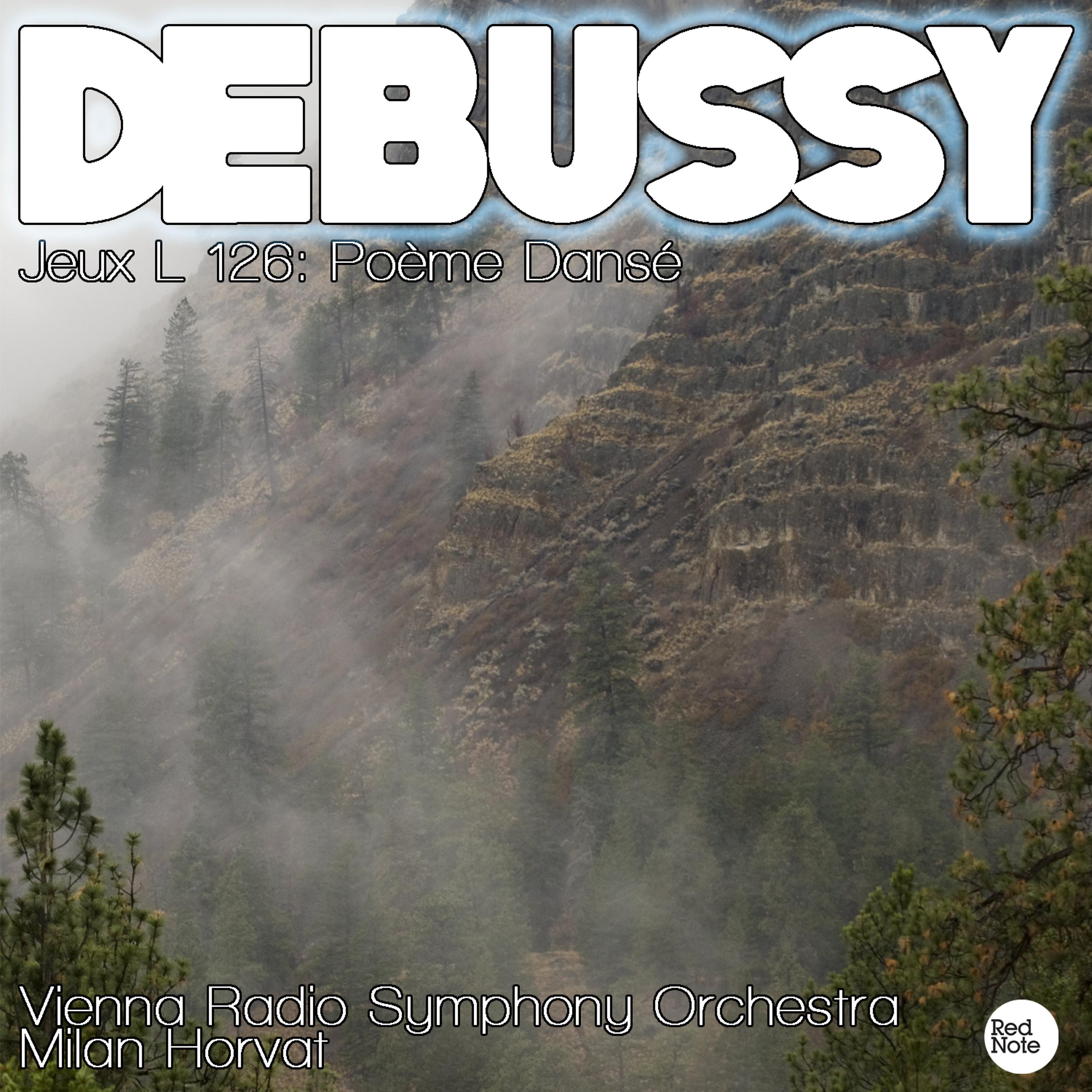 Постер альбома Debussy: Jeux L 126: Poème Dansé