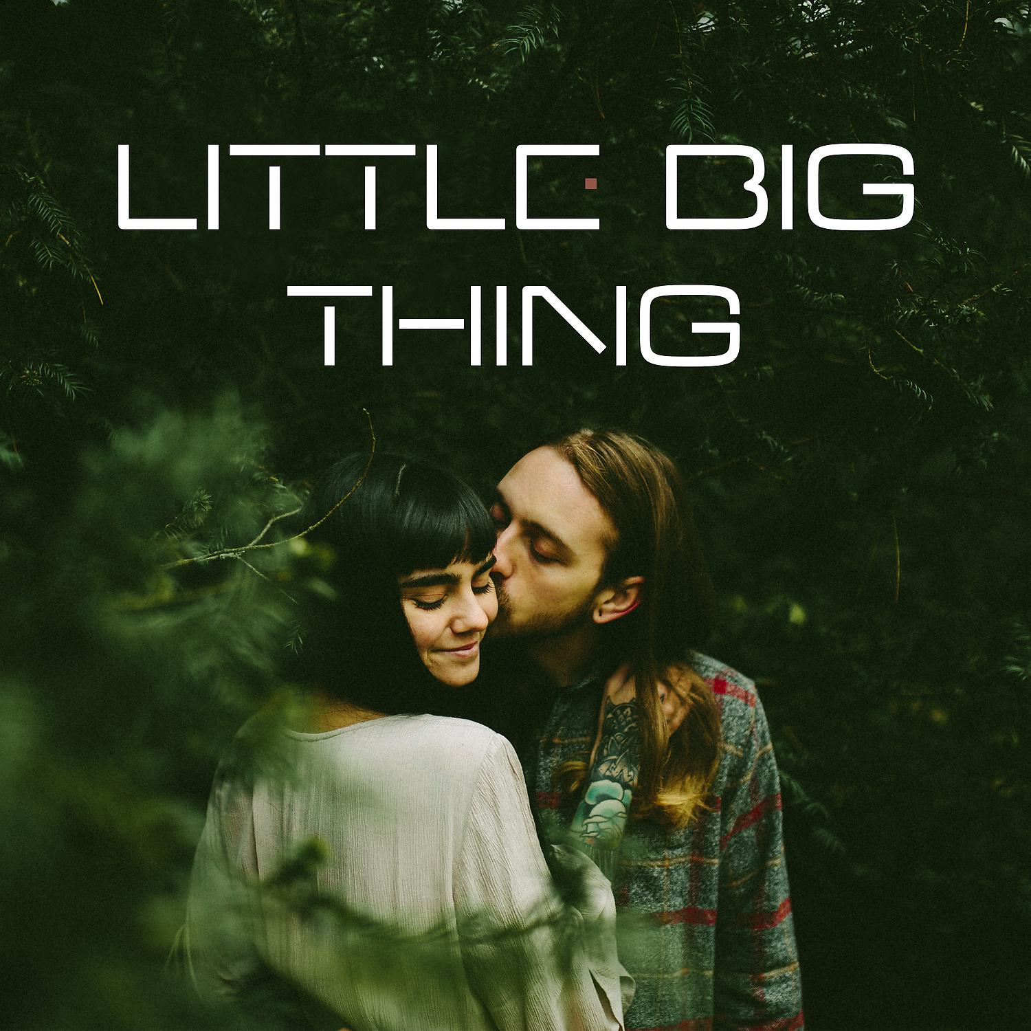 Постер альбома Little Big Thing - Lusty Looks, Passionate Moments Massage, Activity Partners, Touch and Caress
