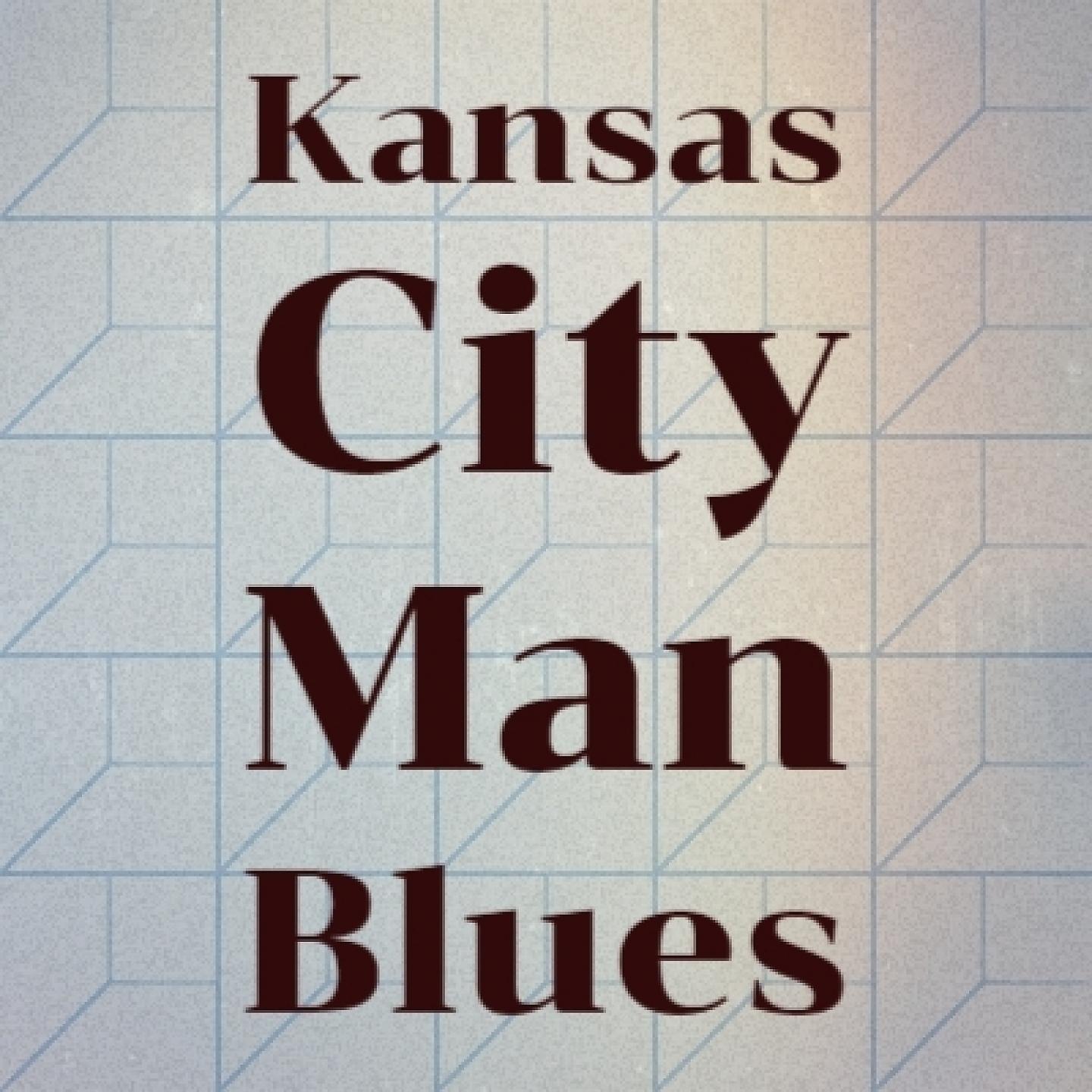 Постер альбома Kansas City Man Blues