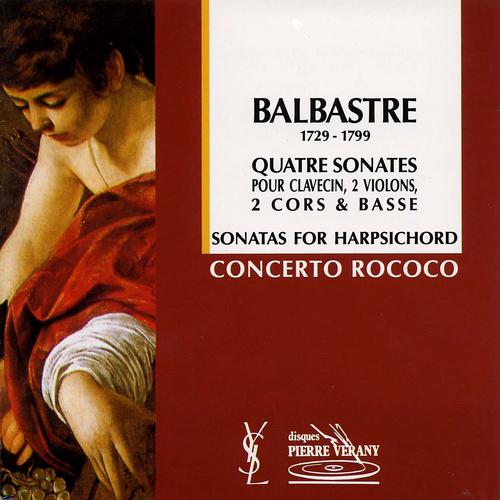 Постер альбома Balbastre : Quatre sonates pour clavecin, 2 violons, 2 cors & basse