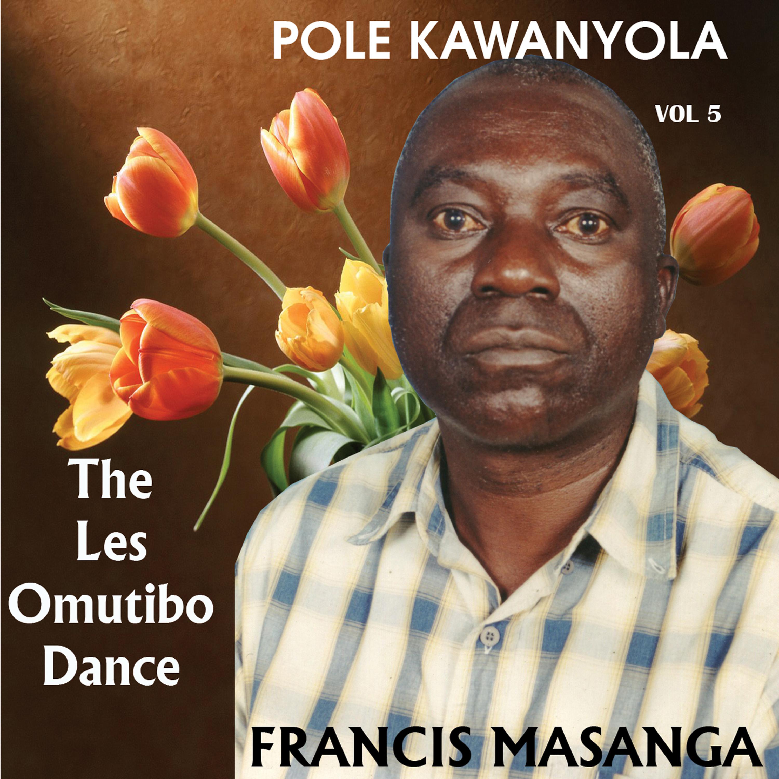 Постер альбома Pole Kawanyola, Vol. 5