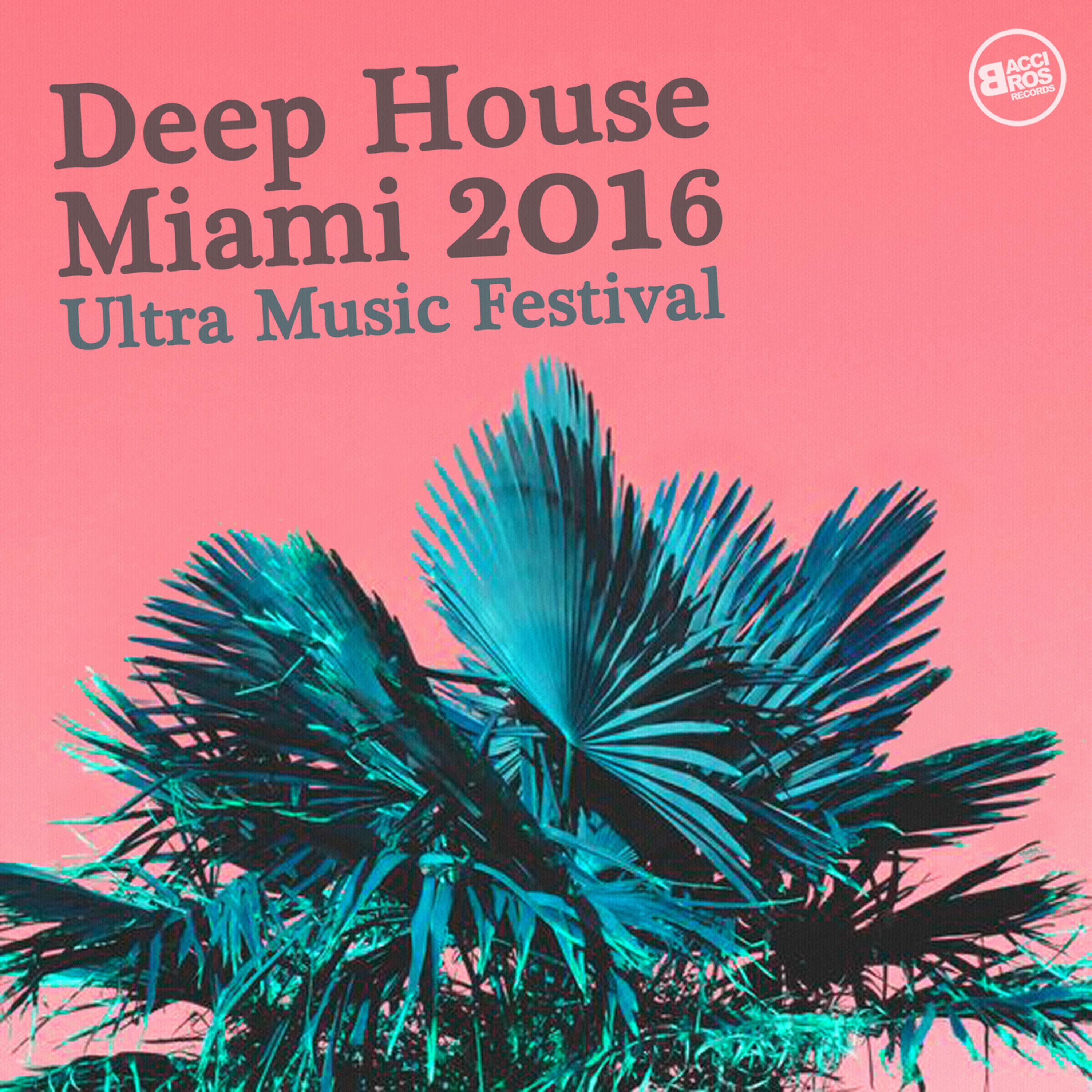 Постер альбома Deep House Miami 2016 - Ultra Music Festival