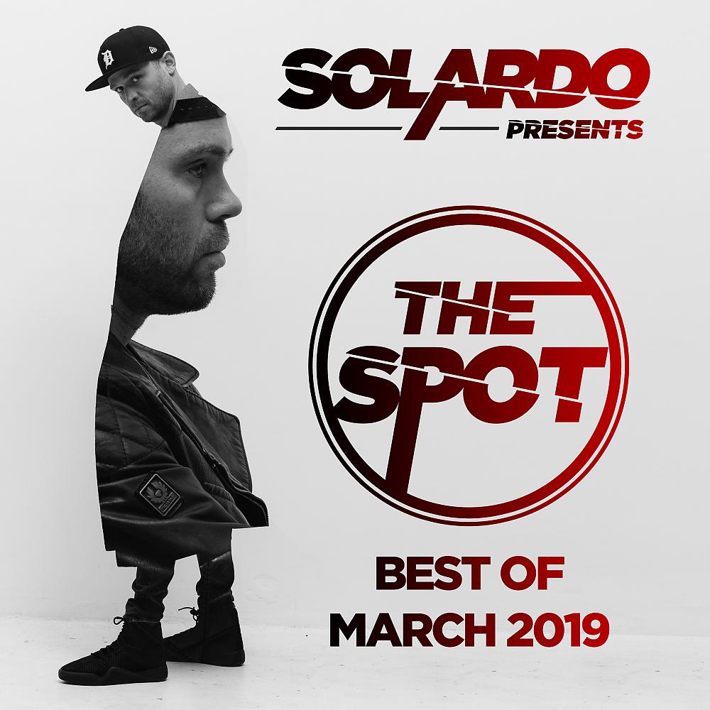 Постер альбома Solardo Presents: The Spot (March 2019)