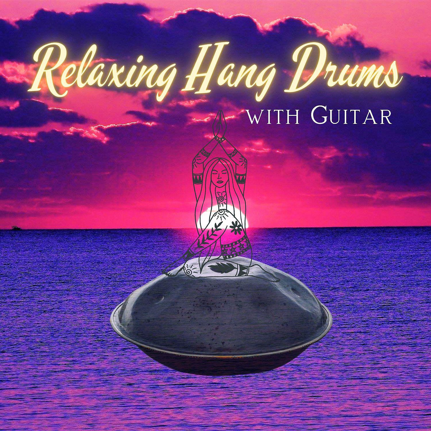 Постер альбома Relaxing Hang Drums with Guitar