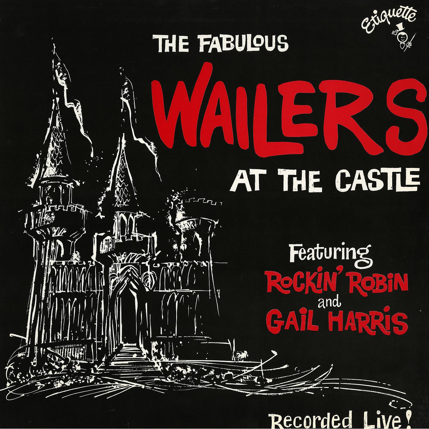 Постер альбома The Fabulous Wailers at the Castle (feat. Rockin' robin & Gail Harris)
