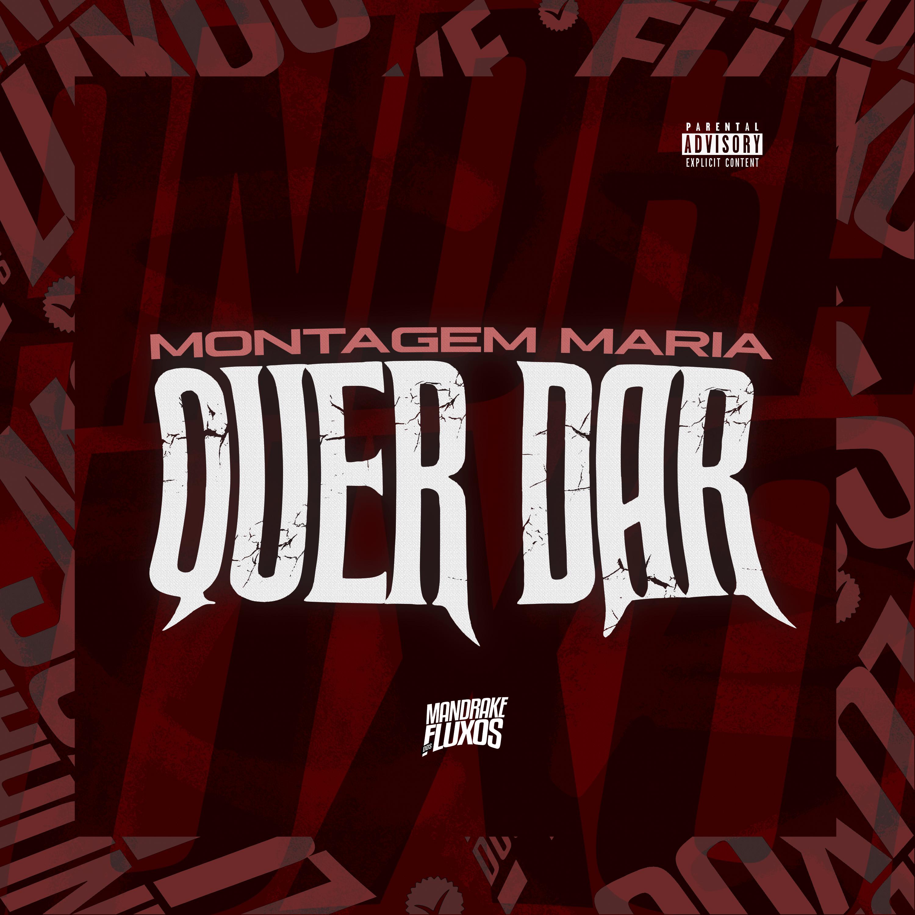Постер альбома Montagem Maria Quer Dar