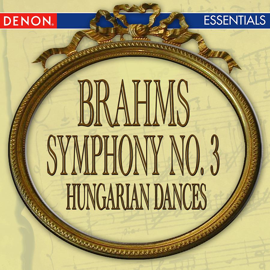 Постер альбома Brahms: Symphony No. 3 - Hungarian Dance Nos. 13 & 14