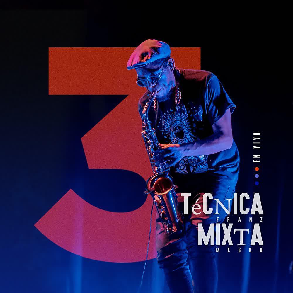 Постер альбома Técnica Mixta 3 (En Vivo)