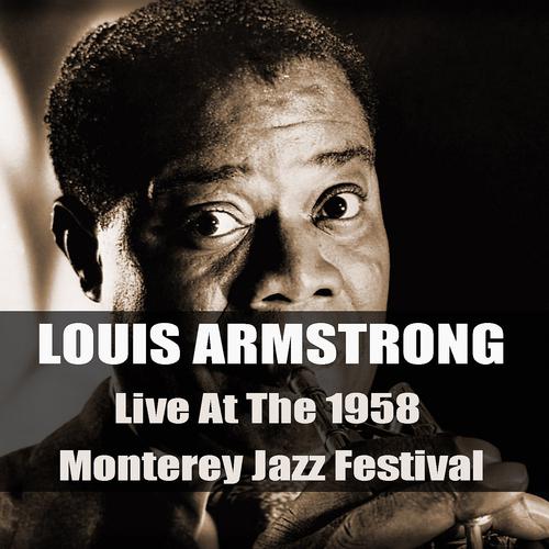 Постер альбома Louis Armstrong: Live At the 1958 Monterey Jazz Festival