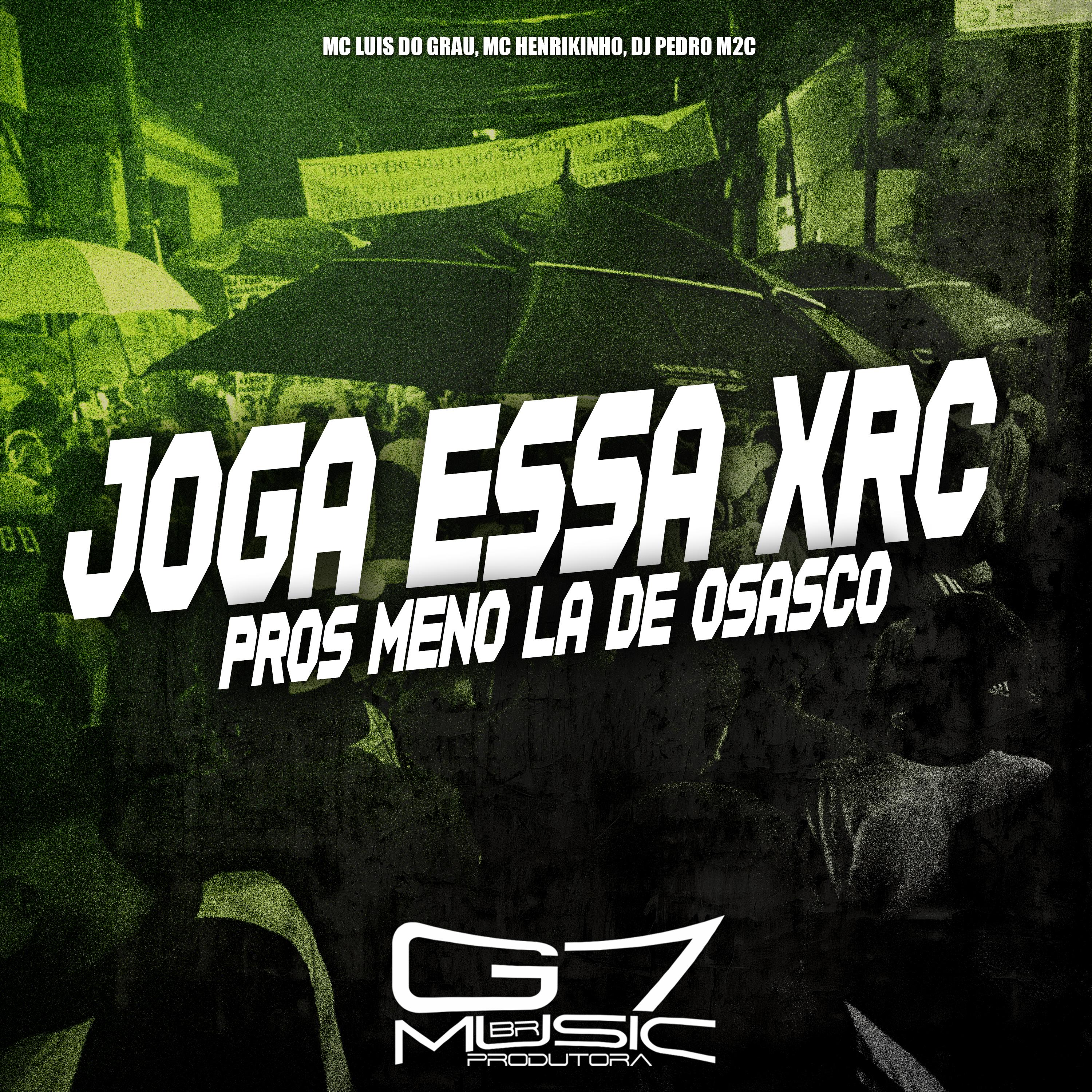 Постер альбома Joga Essa Xrc Pros Meno Lá de Osasco