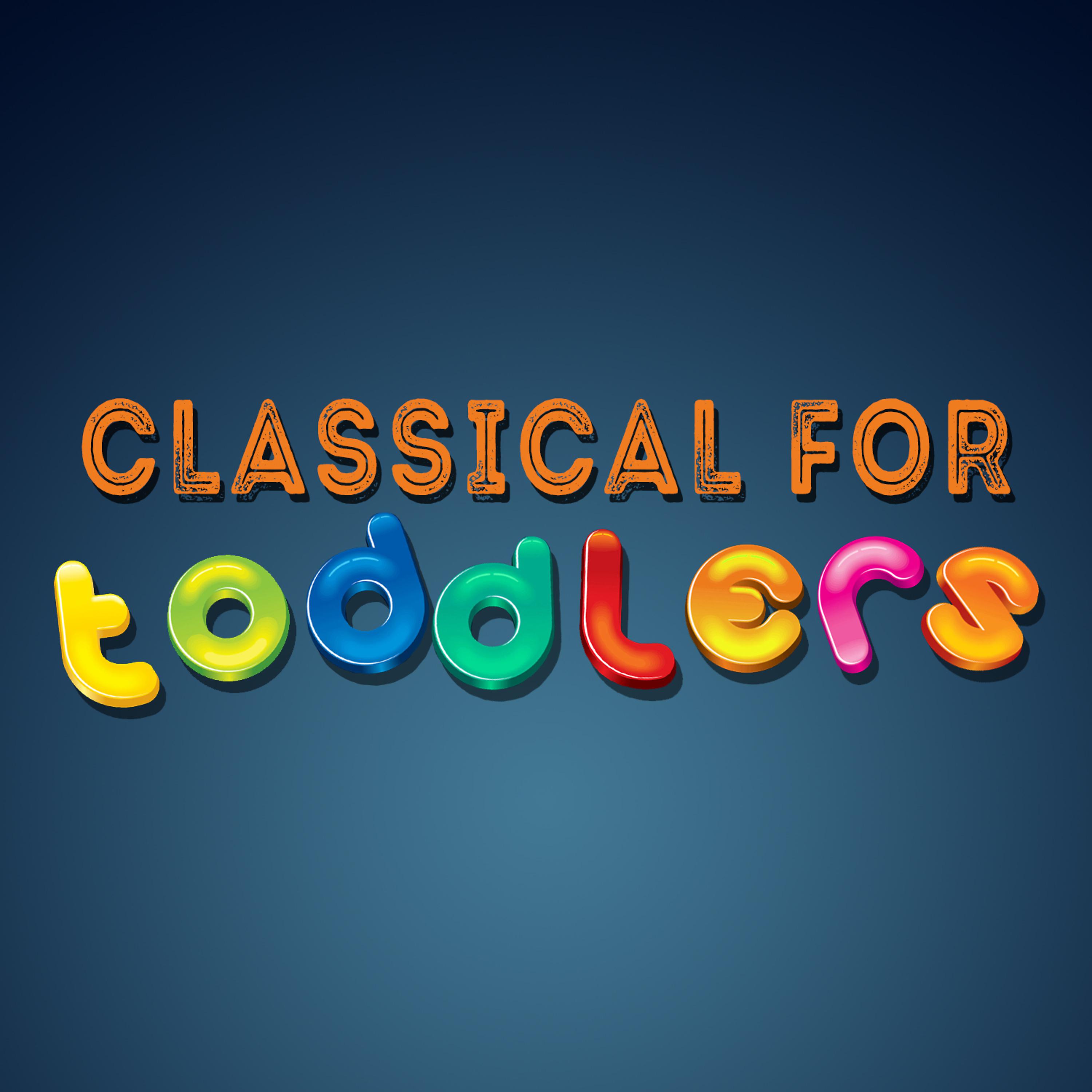 Постер альбома Classical for Toddlers
