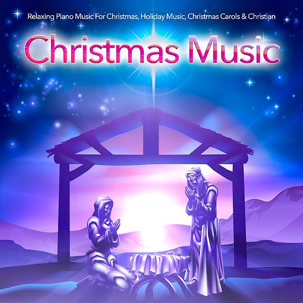 Постер альбома Relaxing Piano Music For Christmas, Holiday Music, Christmas Carols & Christian Christmas Music
