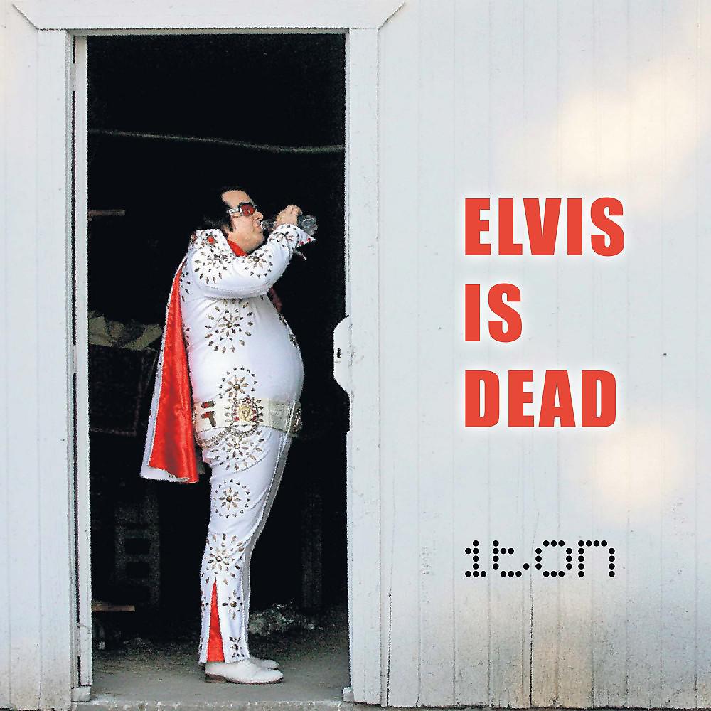 Постер альбома Elvis Is Dead