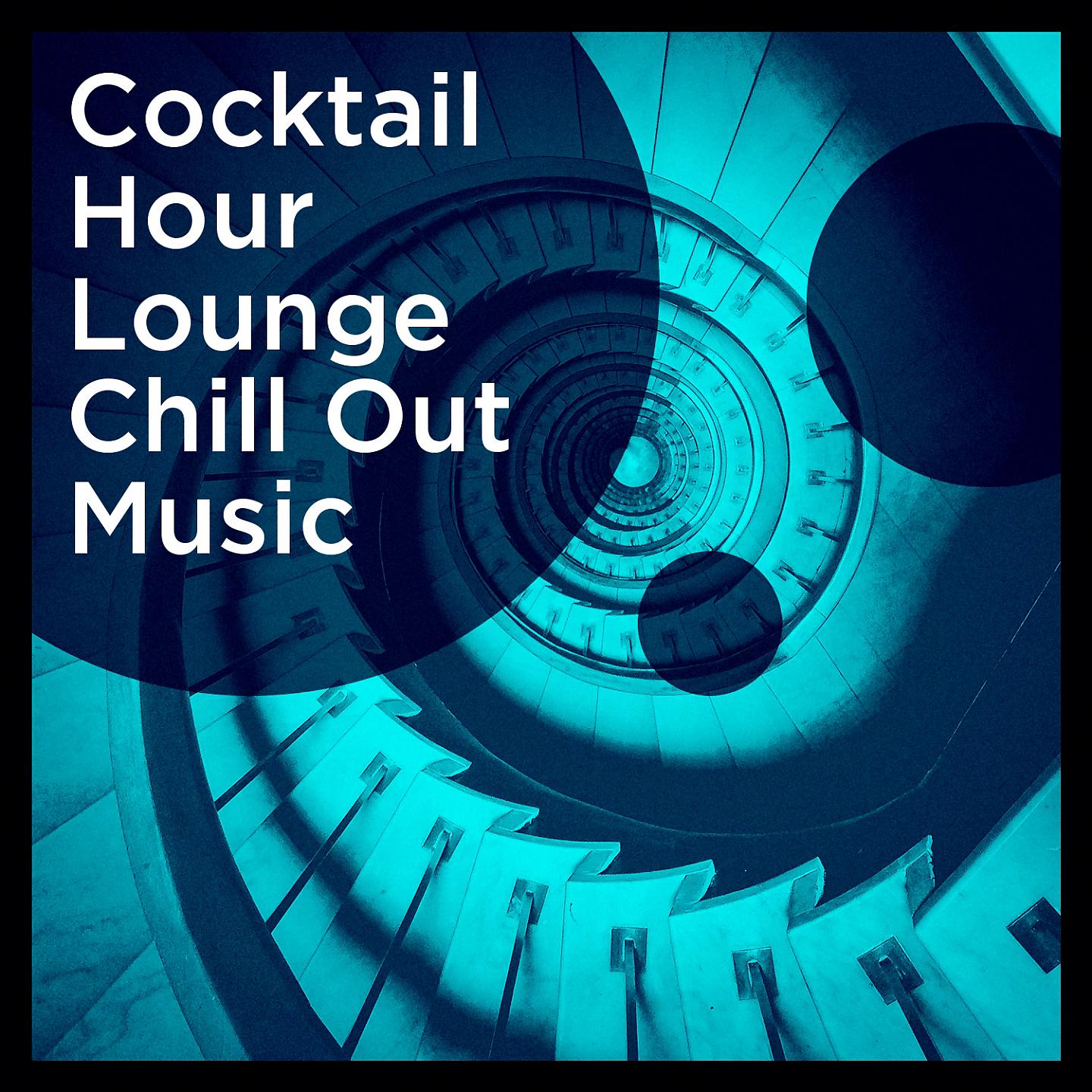 Постер альбома Cocktail Hour Lounge Chill Out Music