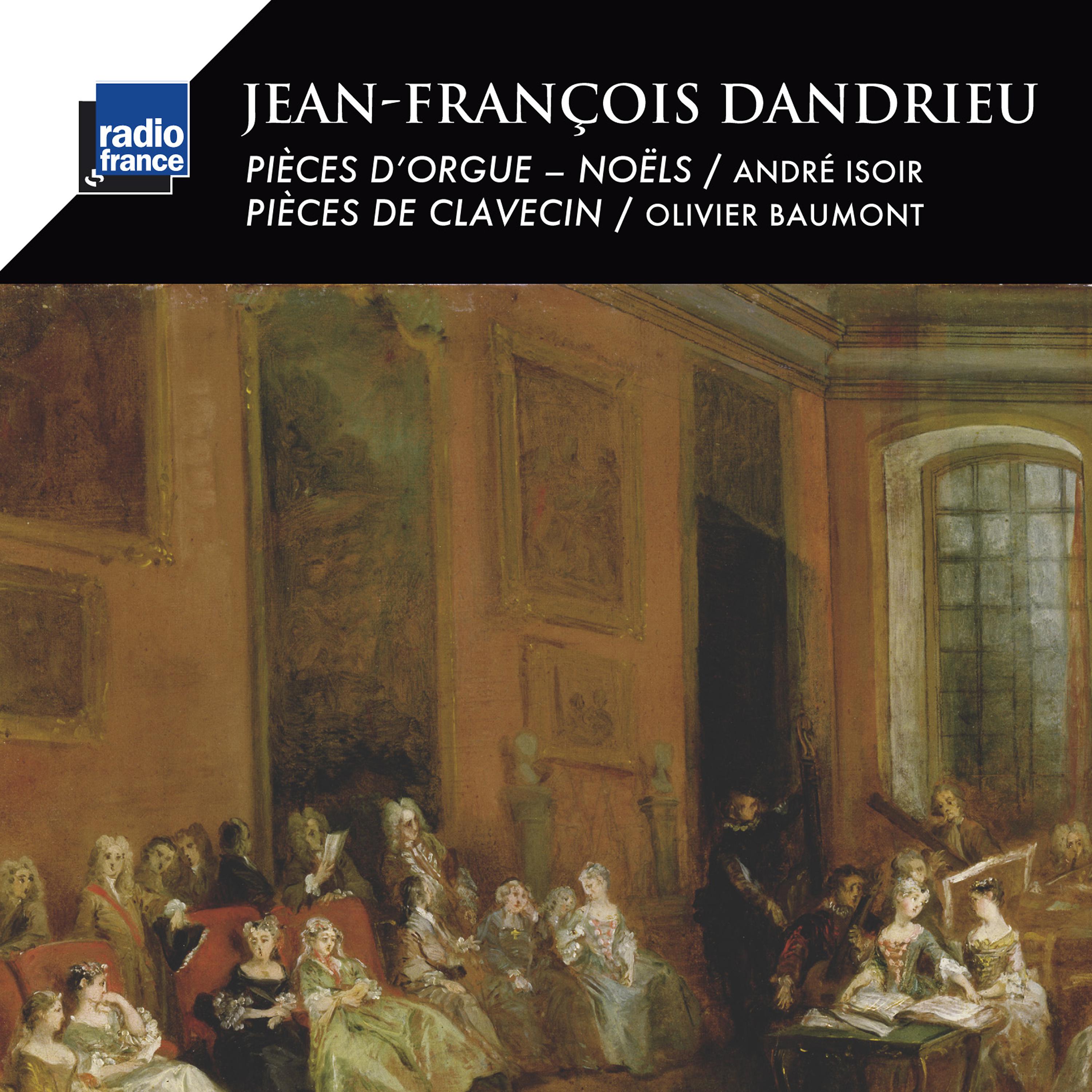 Постер альбома Dandrieu: Pièces d'orgue, Noëls et Pièces de clavecin