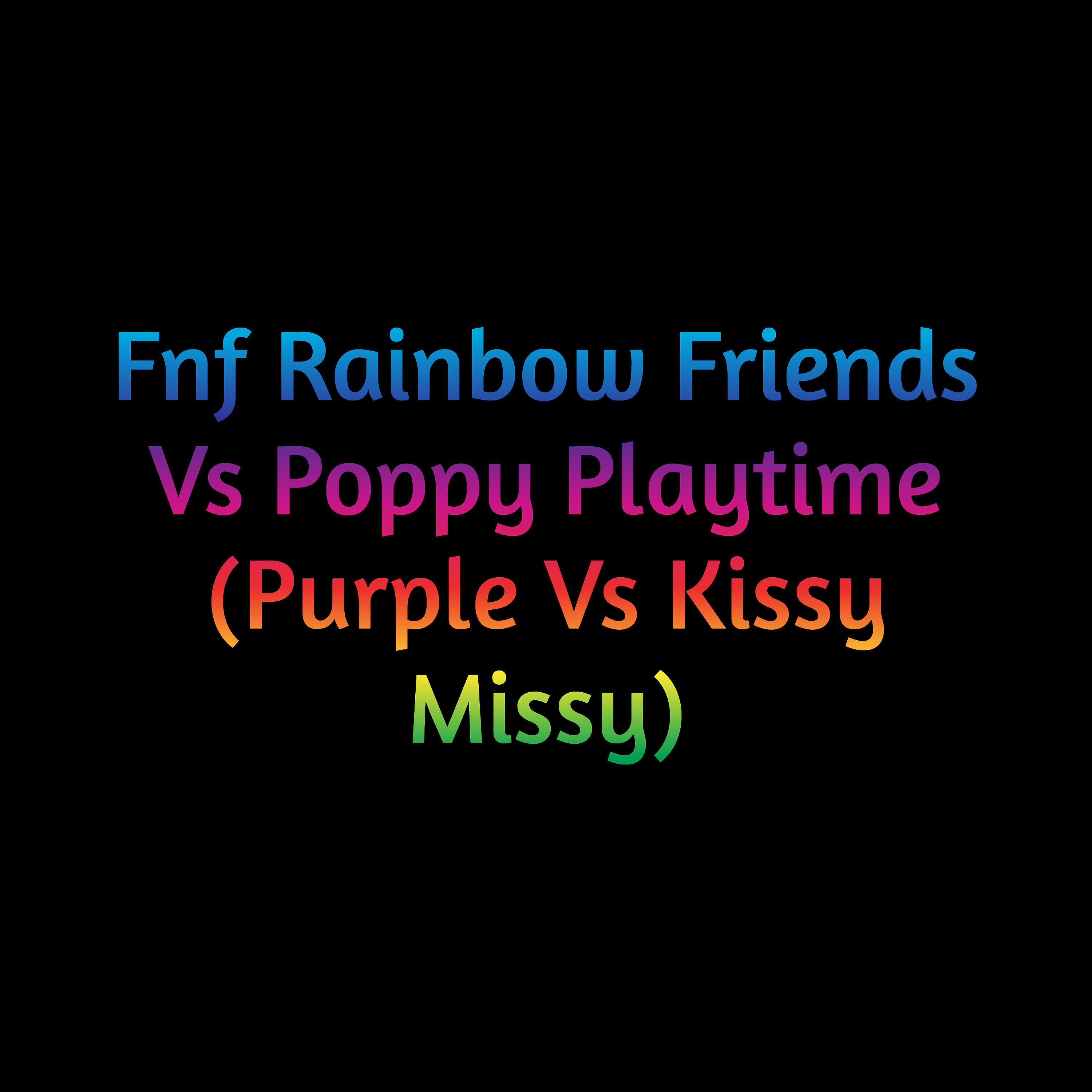 Постер альбома Fnf Rainbow Friends Vs Poppy Playtime (Purple Vs Kissy Missy)