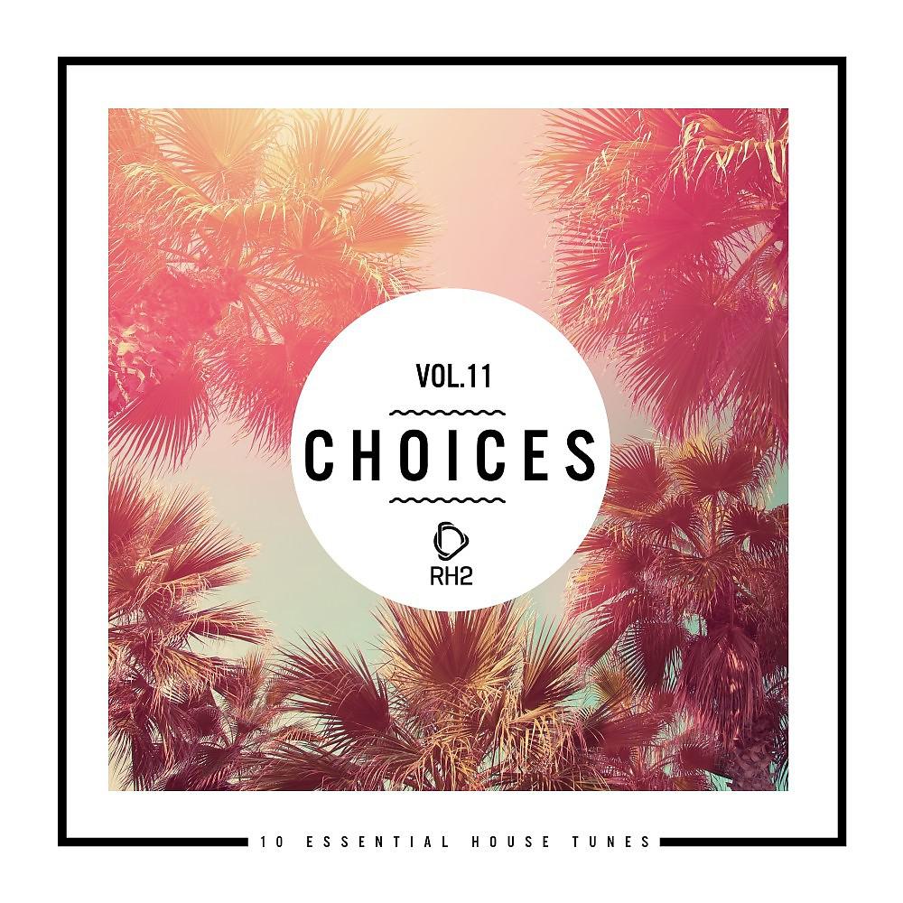 Постер альбома Choices - 10 Essential House Tunes, Vol. 11
