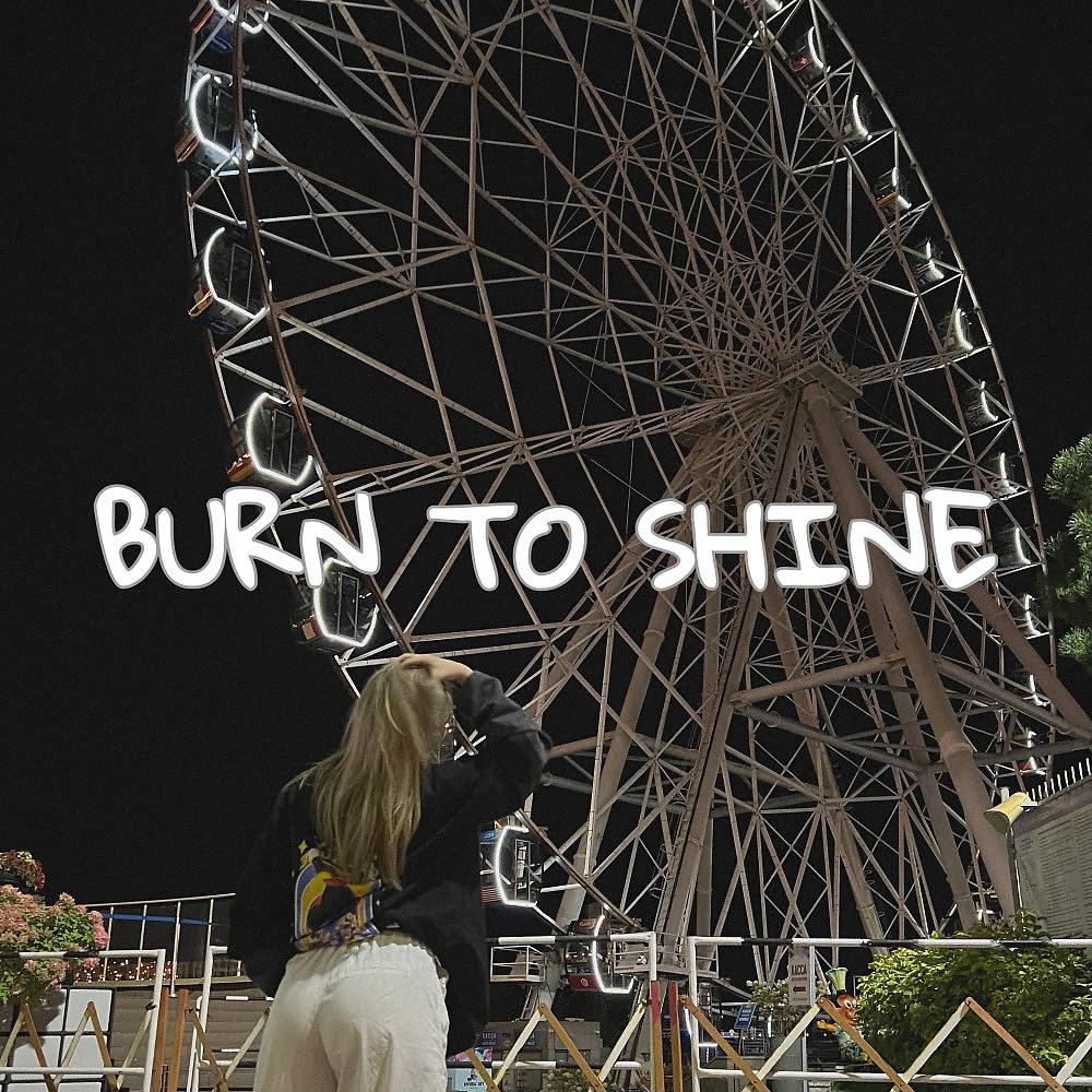 Постер альбома Burn TO SHINE