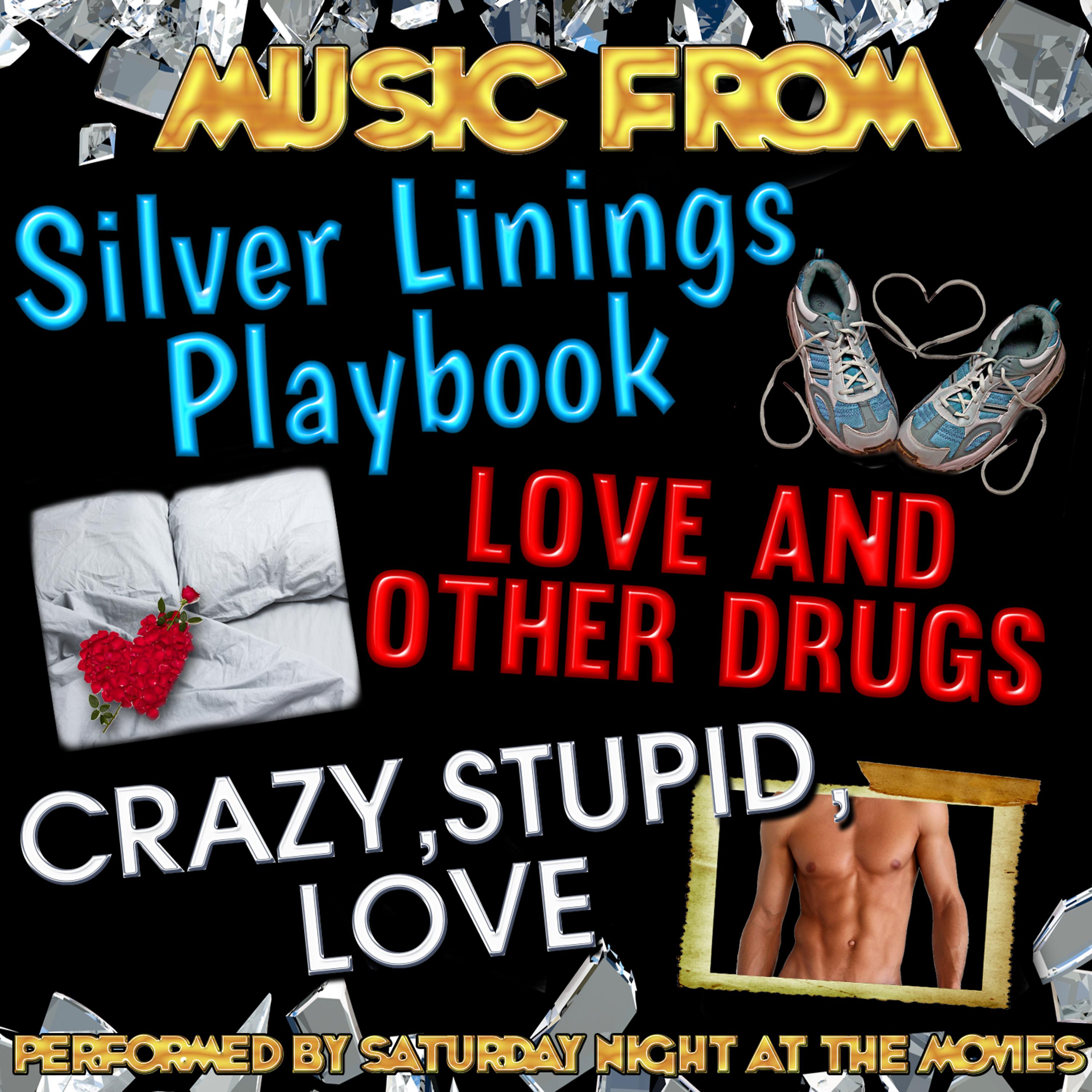 Постер альбома Music from Silver Linings Playbook, Love and Other Drugs & Crazy, Stupid, Love