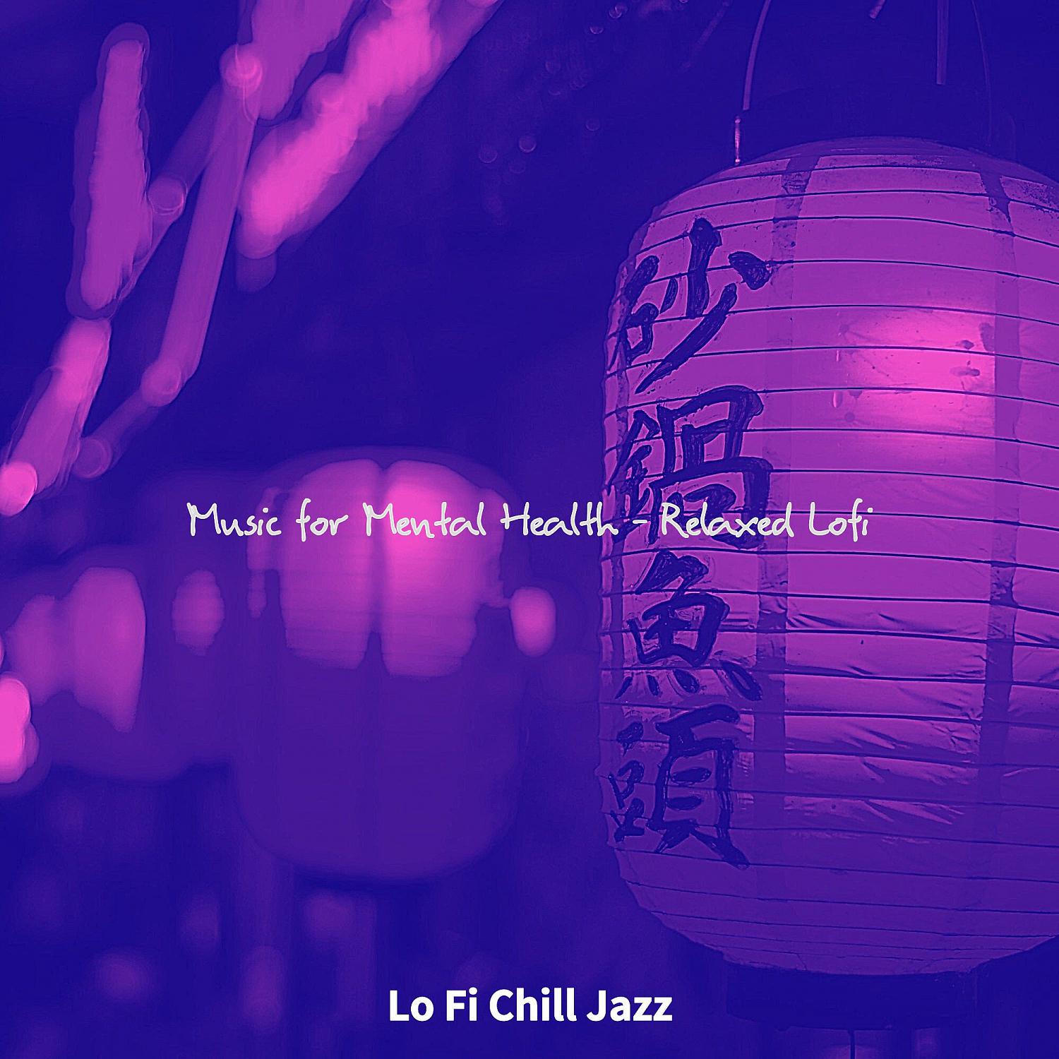 Постер альбома Music for Mental Health - Relaxed Lofi
