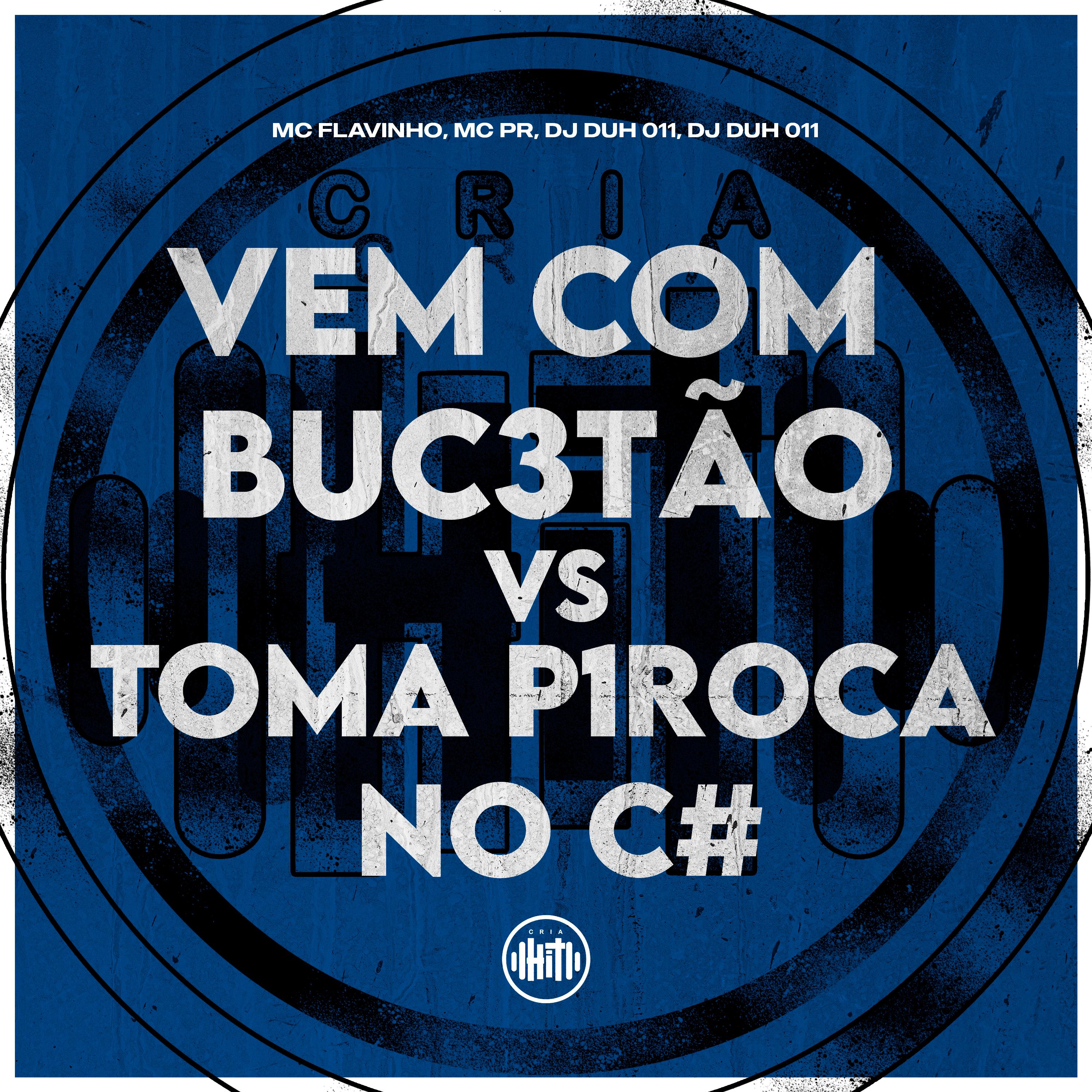 Постер альбома Vem Com Buc3Tão Vs Toma P1Roca no C4