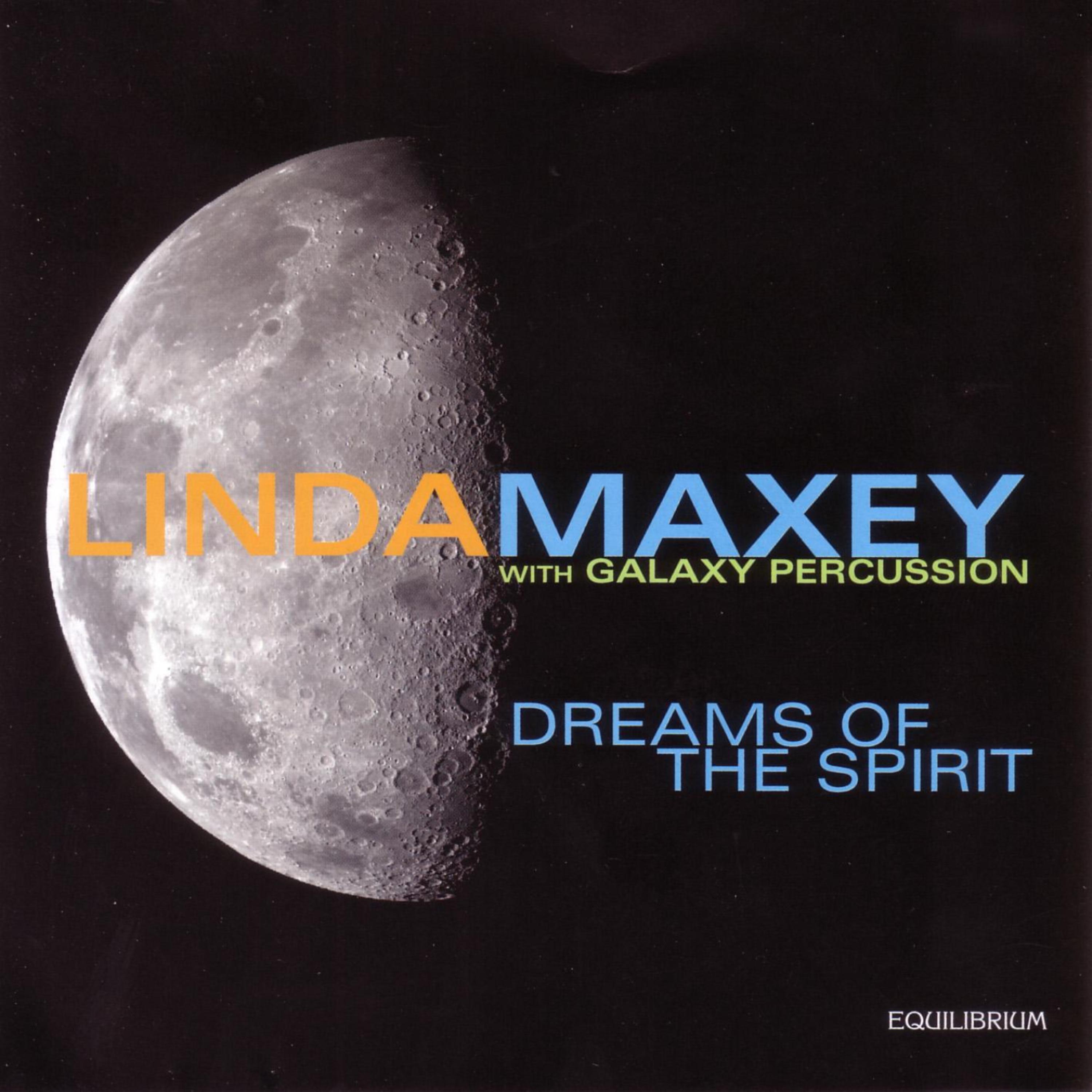Постер альбома Linda Maxey with Galaxy Percussion - Dreams of the Spirit