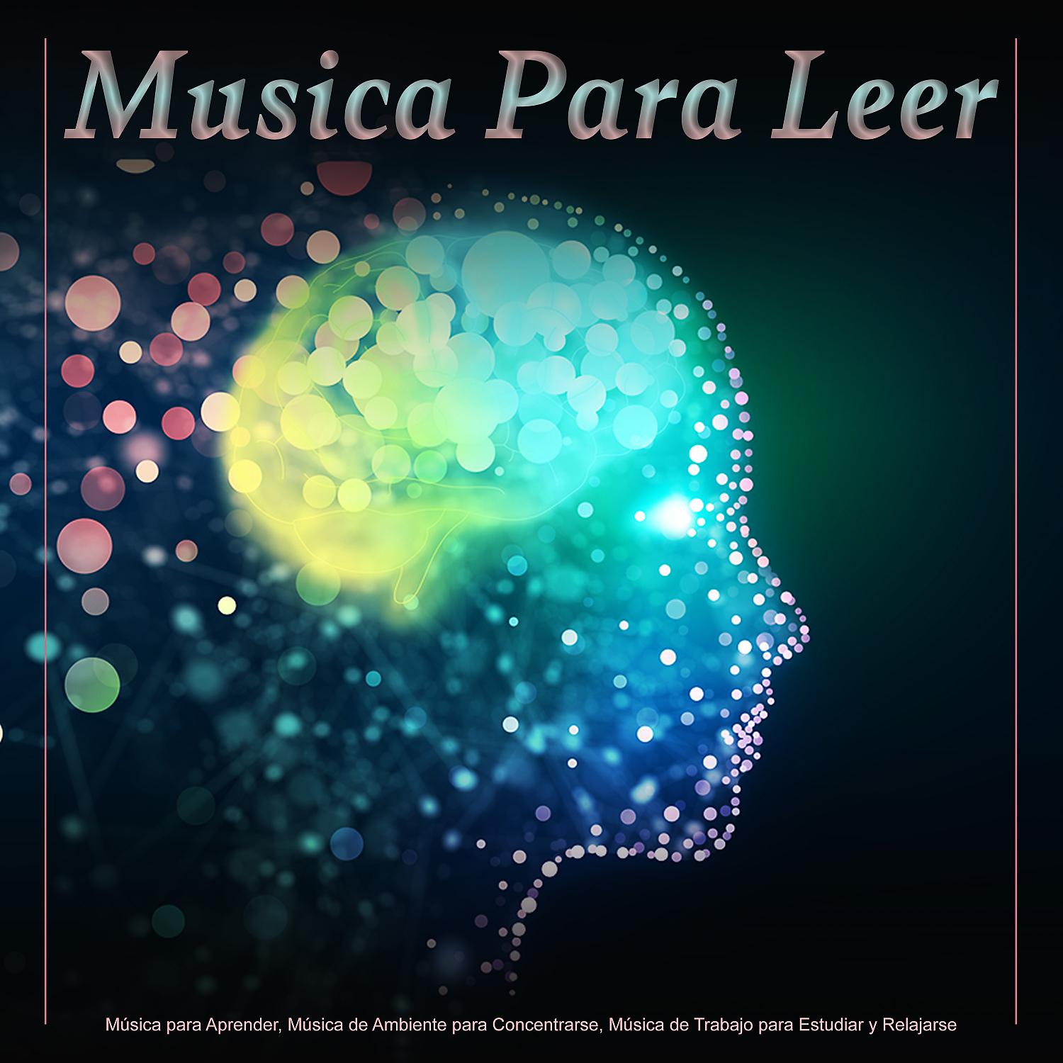 Постер альбома Musica Para Leer: Música para Aprender, Música de Ambiente para Concentrarse, Música de Trabajo para Estudiar y Relajarse