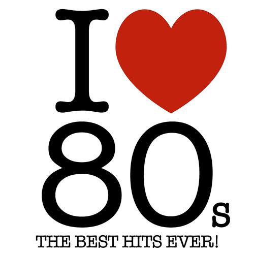 Постер альбома I Love 80s - The Best Hits Ever!