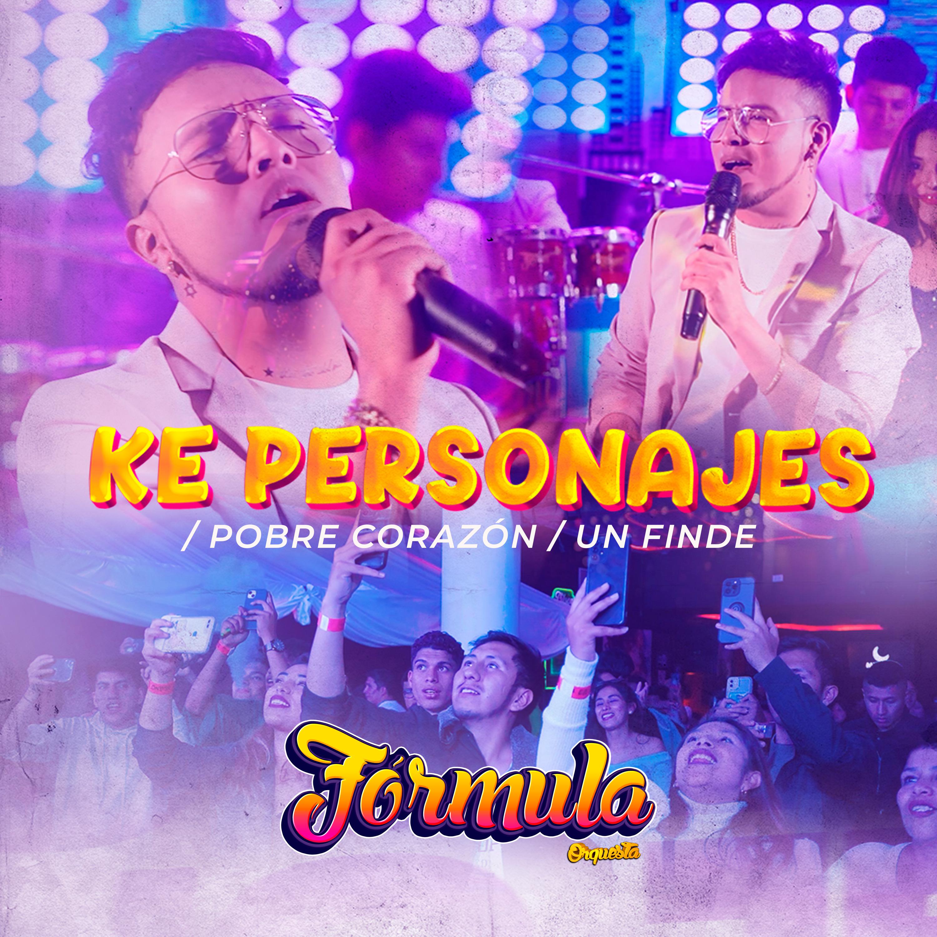 Постер альбома Ke Personajes / Pobre Corazón / Un Finde