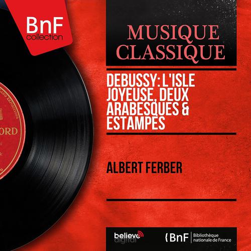 Постер альбома Debussy: L'isle joyeuse, Deux arabesques & Estampes (Mono Version)