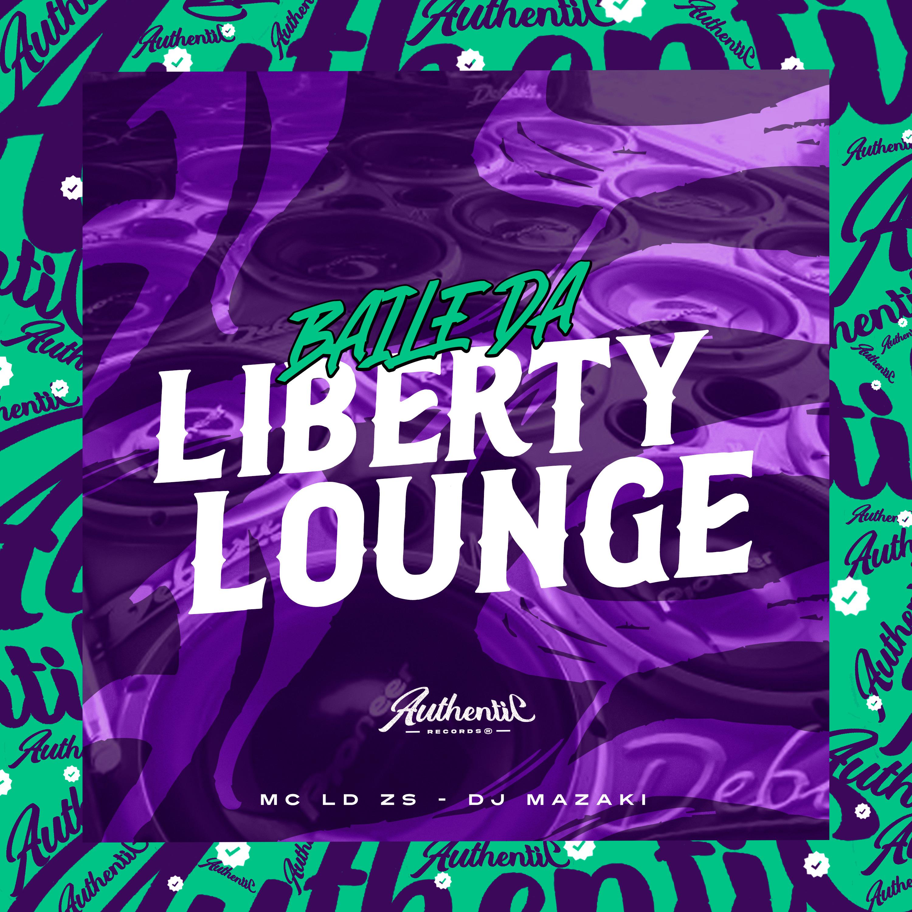 Постер альбома Baile da Liberty Lounge