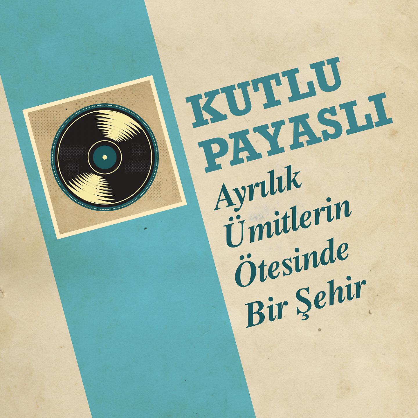 Постер альбома Ayrılık Ümitlerin Ötesinde Bir Şehir