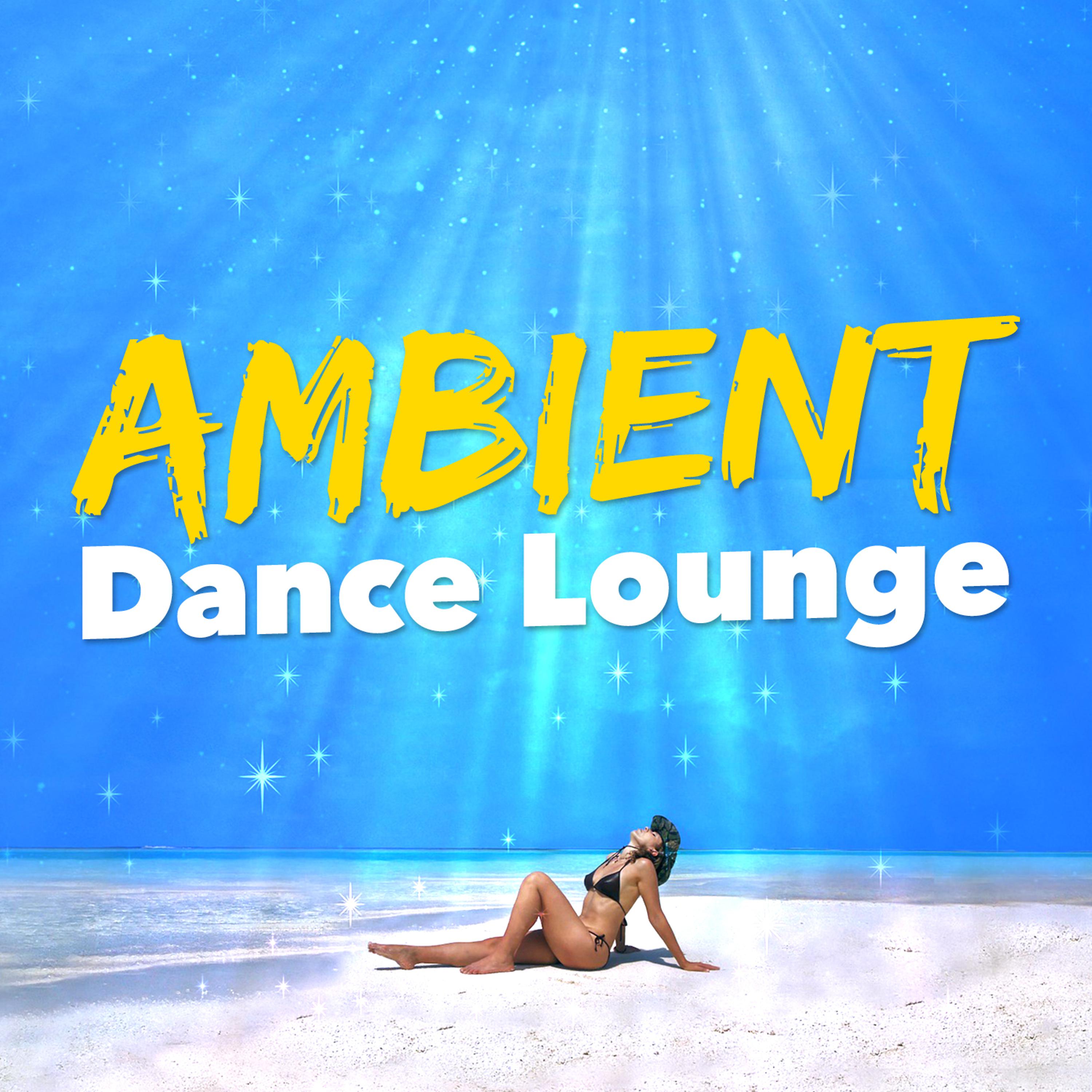 Постер альбома Ambient Dance Lounge