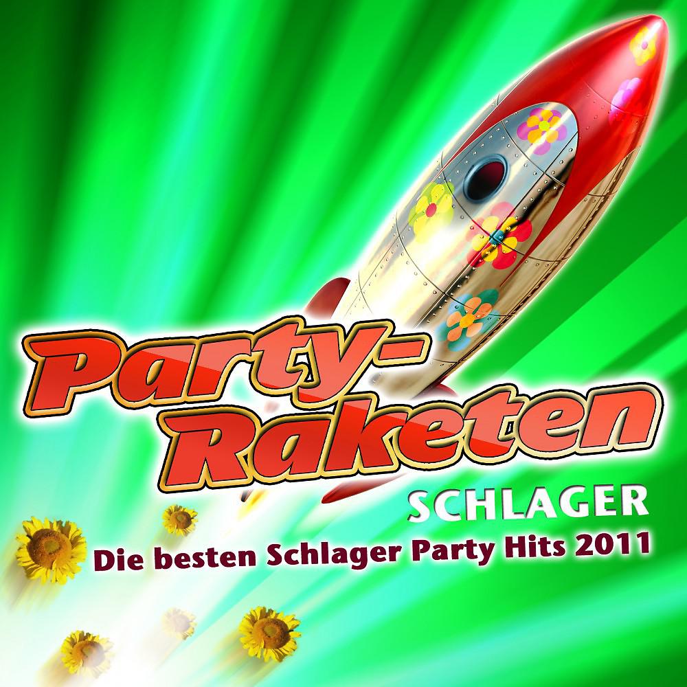 Постер альбома Party-Raketen Schlager - Die besten Schlager Party Hits 2011 (Party-Schlager Hits Opening - Après Ski 11 Finale - Fox Fasching - Mallorca Hitparade 2012 - Oktoberfest - Discofox 2013)