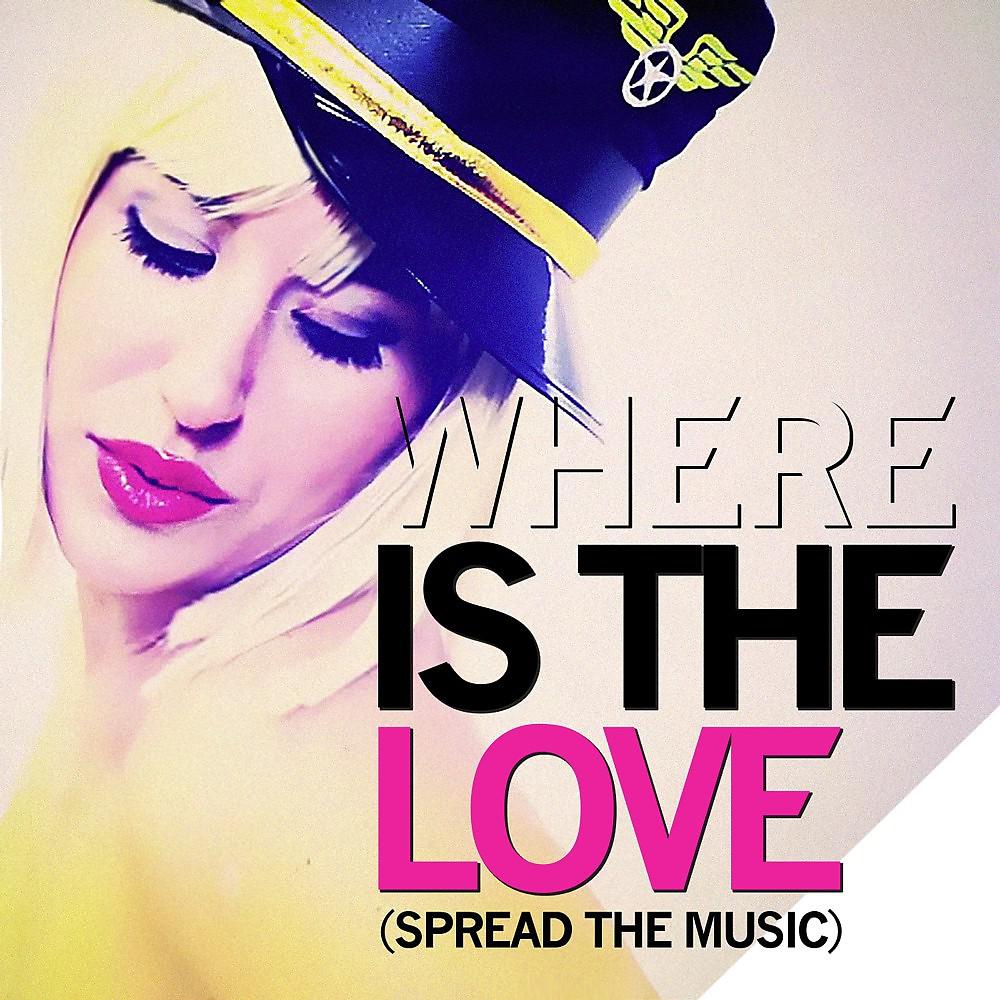Постер альбома Where Is the Love - Spread the Music