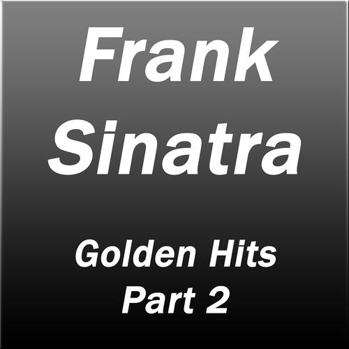 Постер альбома Frank Sinatra - Golden Hits, Pt. 2