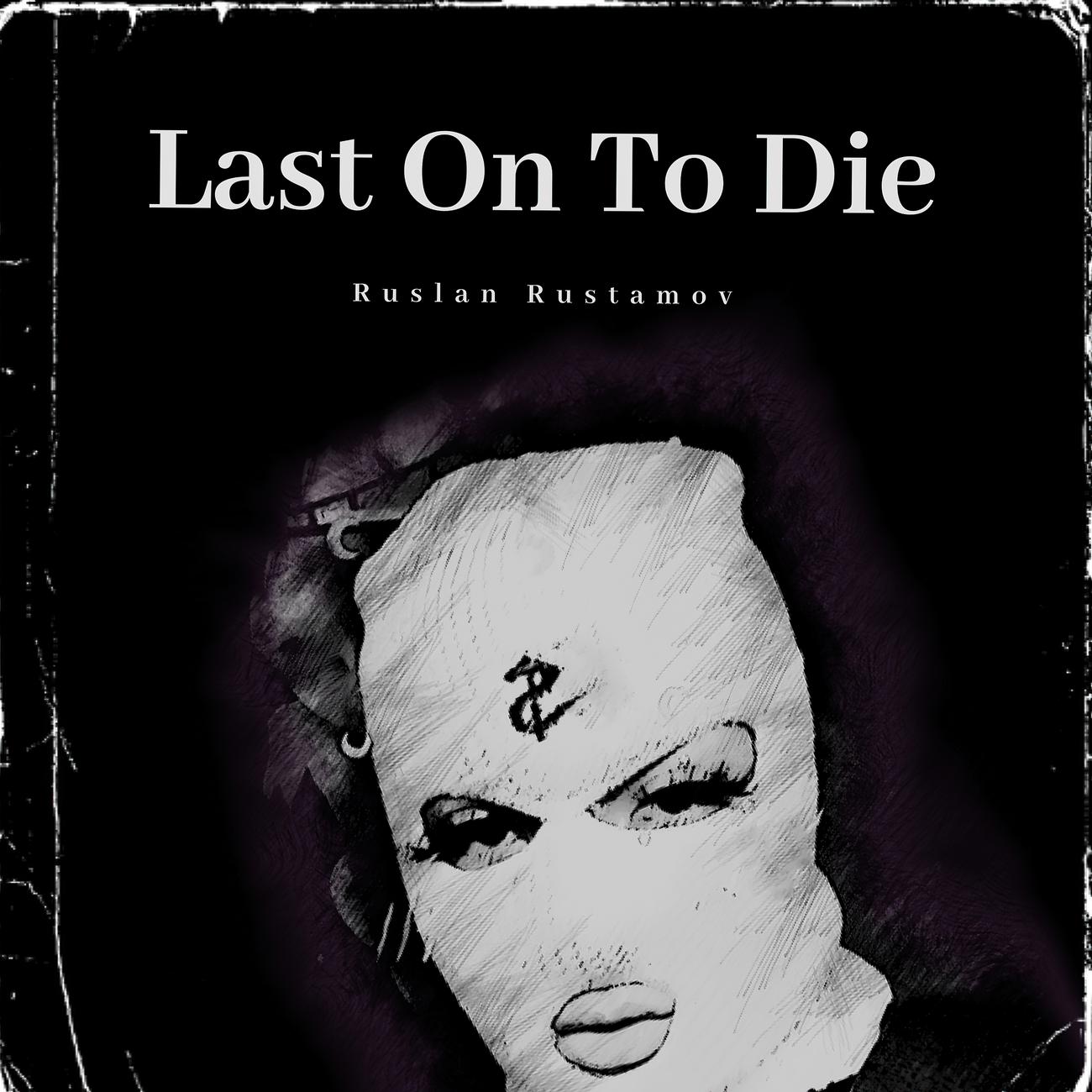 Постер альбома Last on to Die