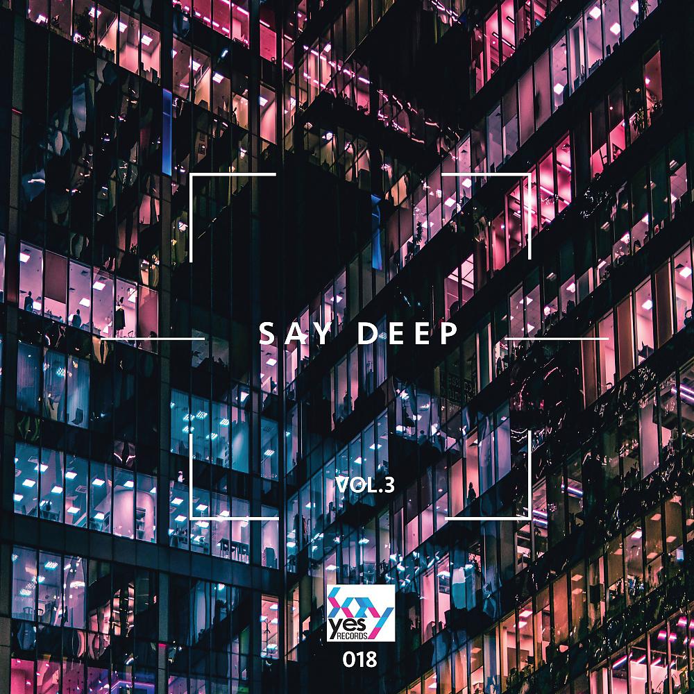 Постер альбома Say Deep, Vol. 3