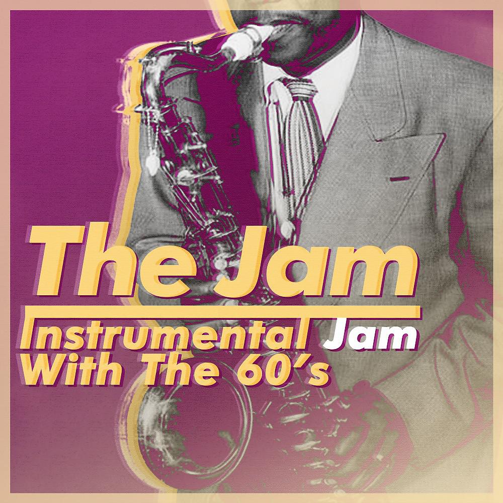Постер альбома The Jam (Instrumental Jam with the 60's)