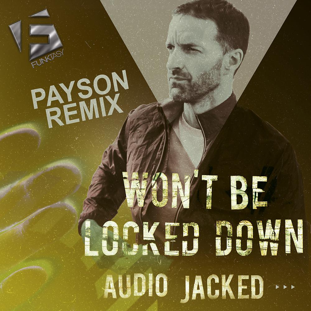Постер альбома Won't Be Locked Down (PAYSON Remix)