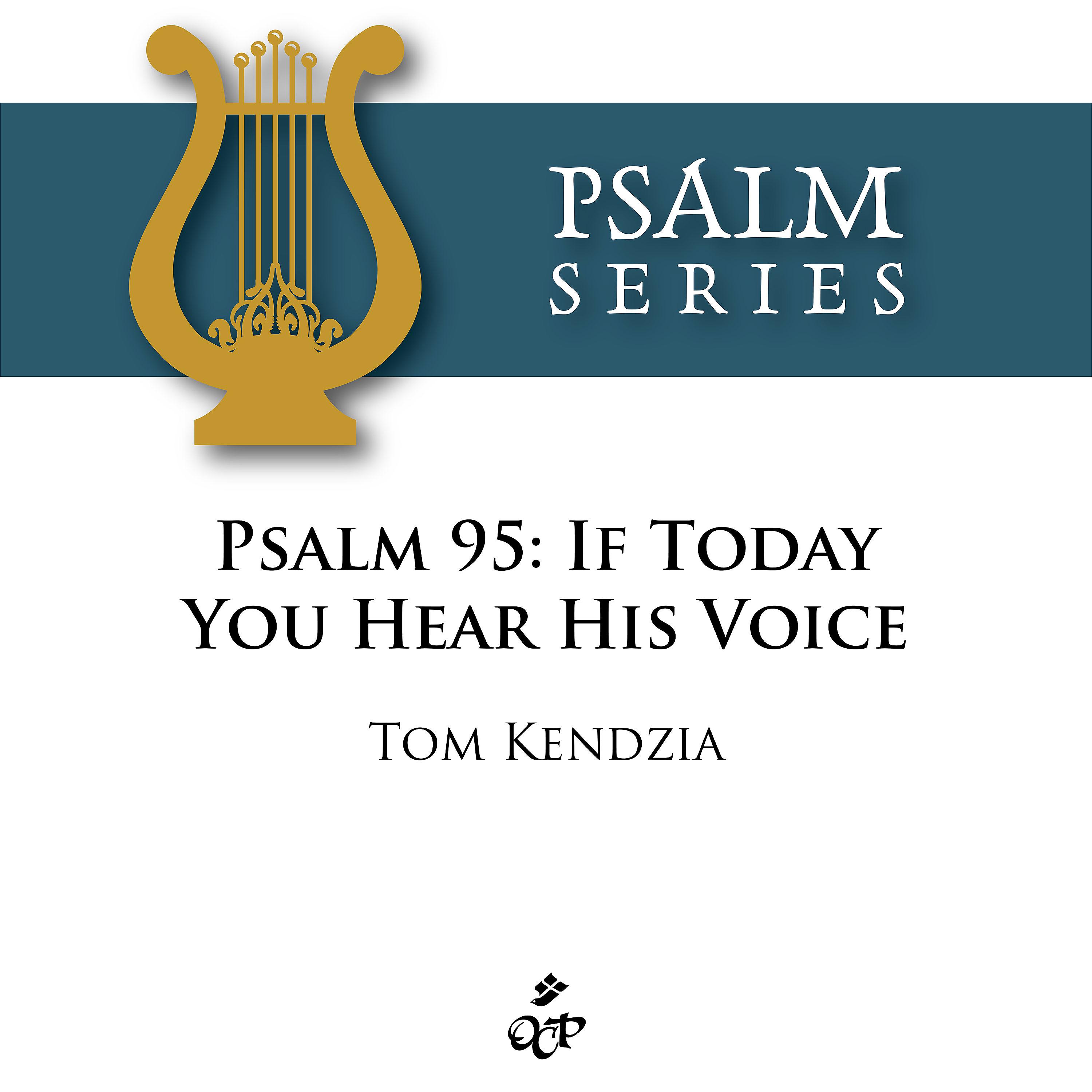 Постер альбома Psalm 95: If Today You Hear His Voice